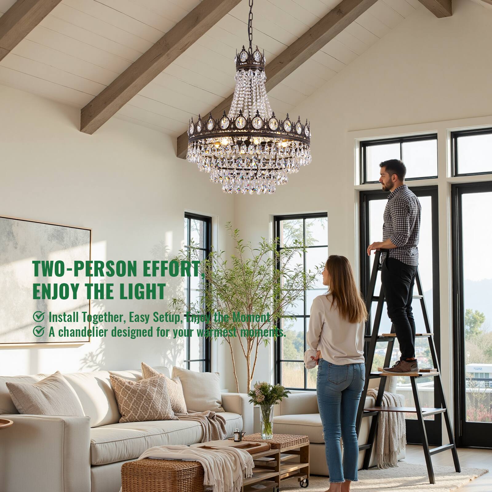 TWO-PERSON EFFORT  
ENJOY THE LIGHT  

- Install Together, Easy Setup, Enjoy the Moment  
- A chandelier designed for your warmest moments.