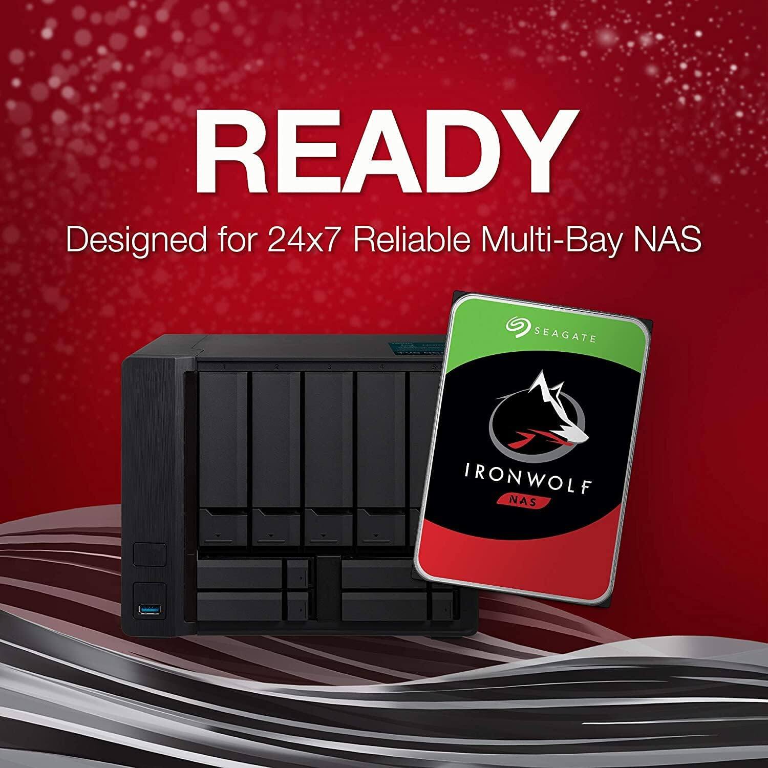 READY  
Designed for 24x7 Reliable Multi-Bay NAS  

SEAGATE  
IRONWOLF NAS