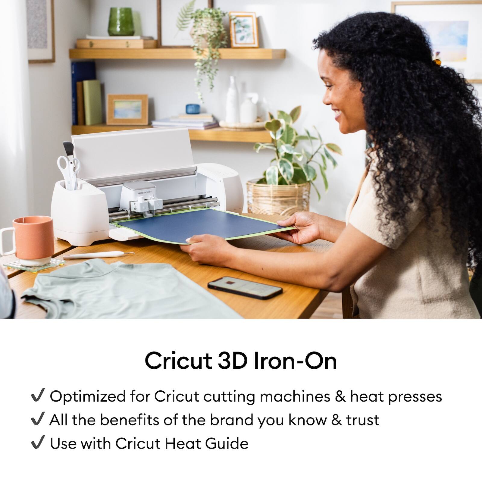 Cricut 3D Iron-On

- Optimized for Cricut cutting machines & heat presses
- All the benefits of the brand you know & trust
- Use with Cricut Heat Guide