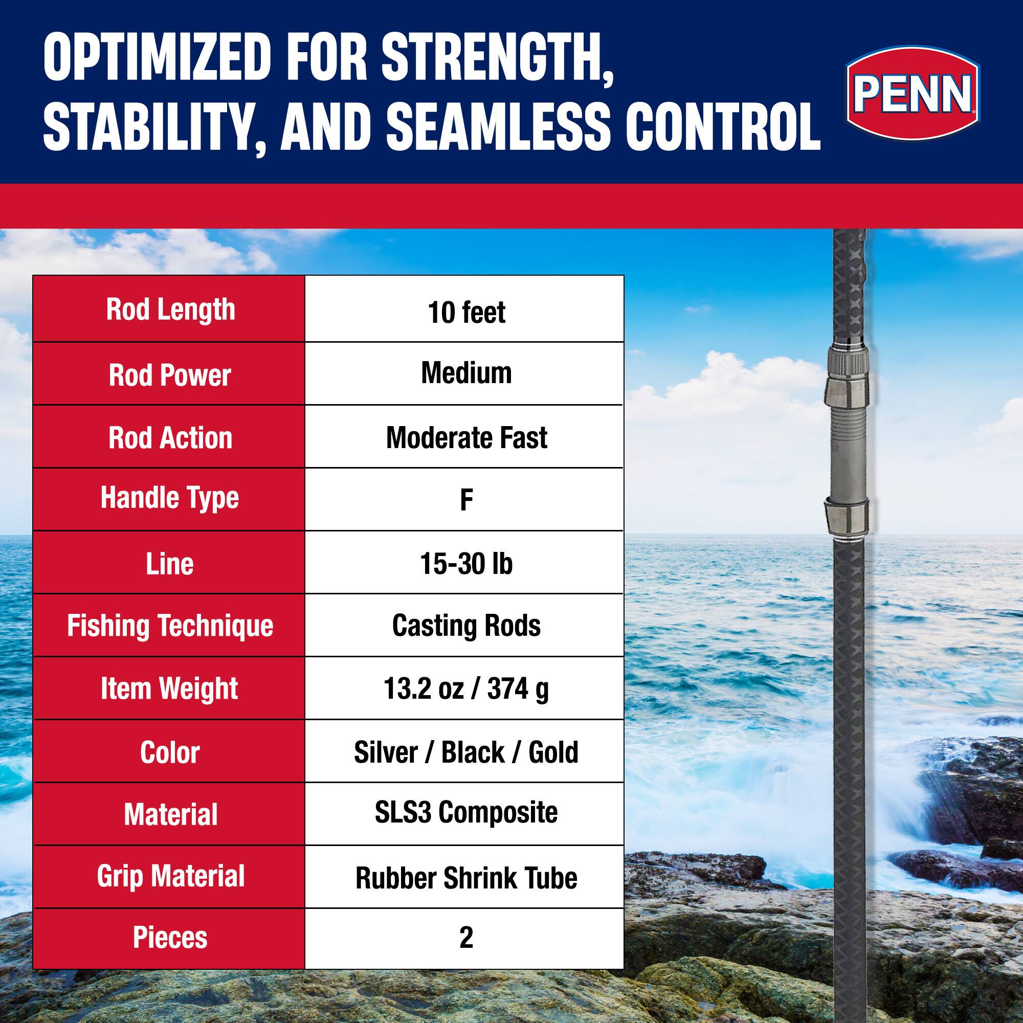 OPTIMIZED FOR STRENGTH, STABILITY, AND SEAMLESS CONTROL

Rod Length: 10 feet  
Rod Power: Medium  
Rod Action: Moderate Fast  
Handle Type: F  
Line: 15-30 lb  
Fishing Technique: Casting Rods  
Item Weight: 13.2 oz / 374 g  
Color: Silver / Black / Gold  
Material: SLS3 Composite  
Grip Material: Rubber Shrink Tube  
Pieces: 2