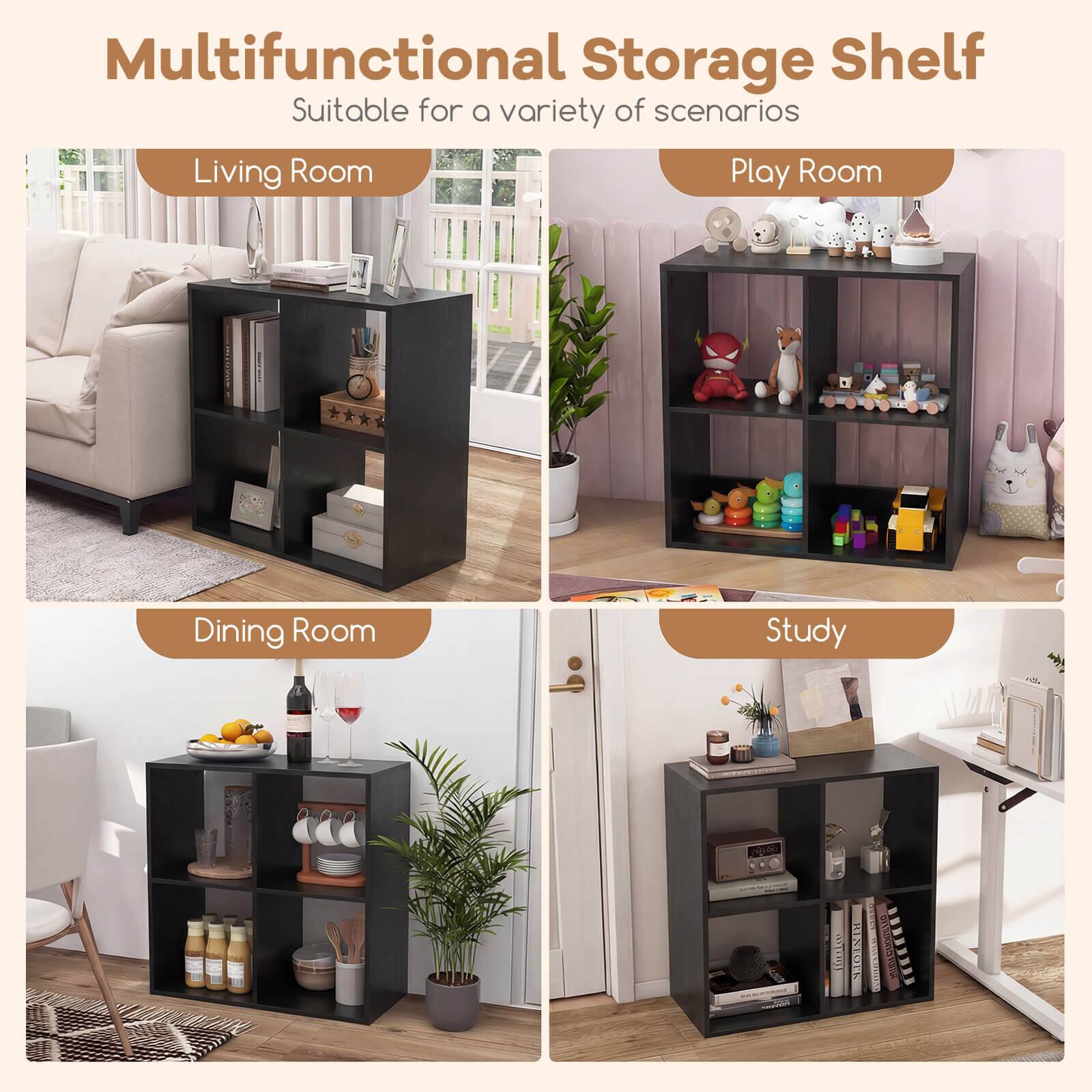 Multifunctional Storage Shelf  
Suitable for a variety of scenarios  

Living Room  
Play Room  
Dining Room  
Study