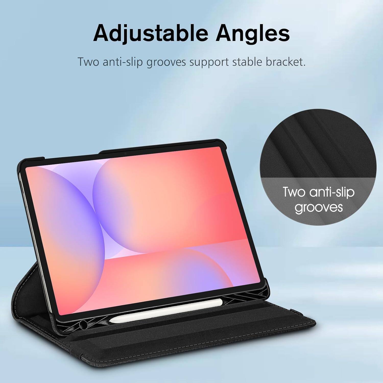Adjustable Angles  
Two anti-slip grooves support stable bracket.  
Two anti-slip grooves