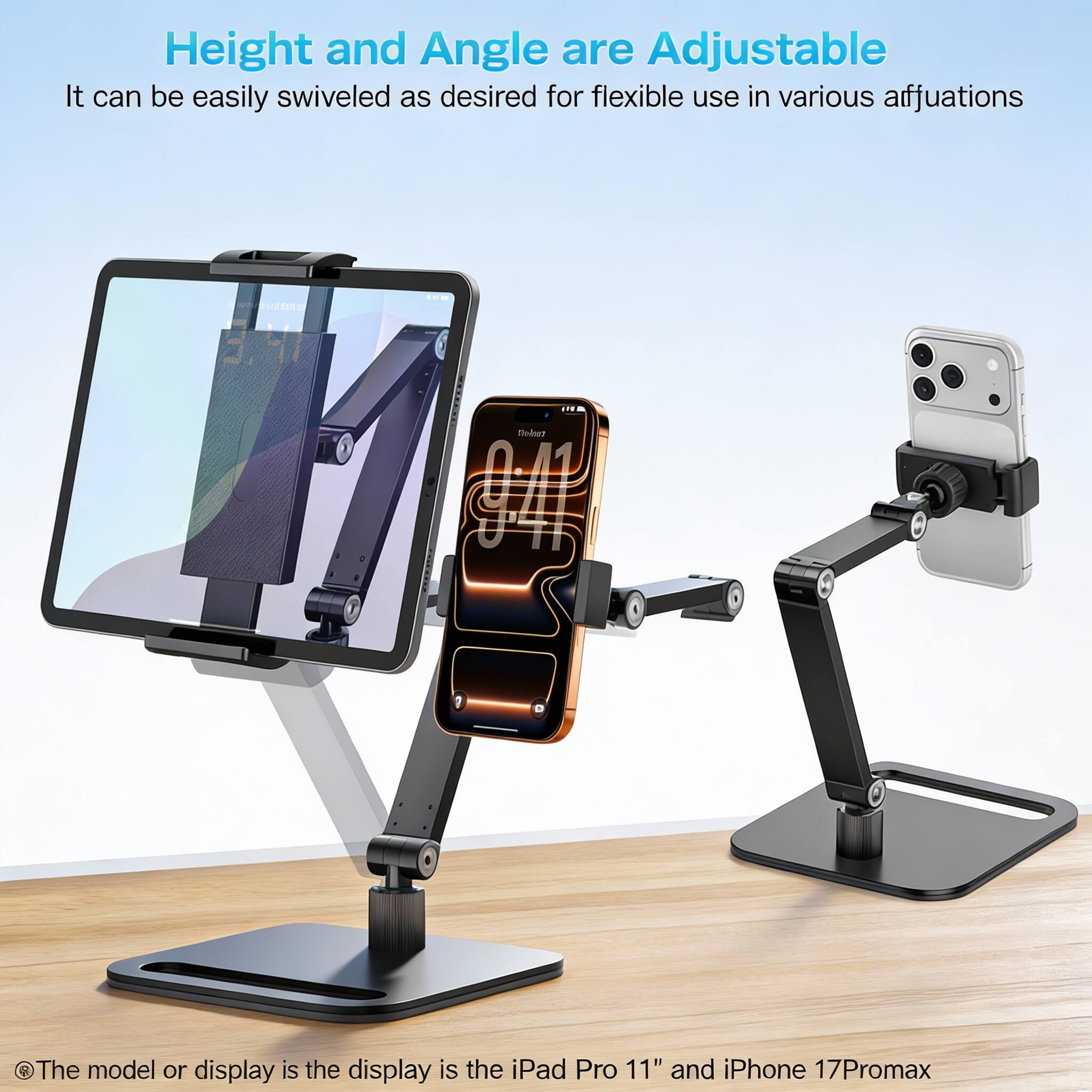 Height and Angle are Adjustable  
It can be easily swiveled as desired for flexible use in various affuations  

The model or display is the iPad Pro 11" and iPhone 17Promax