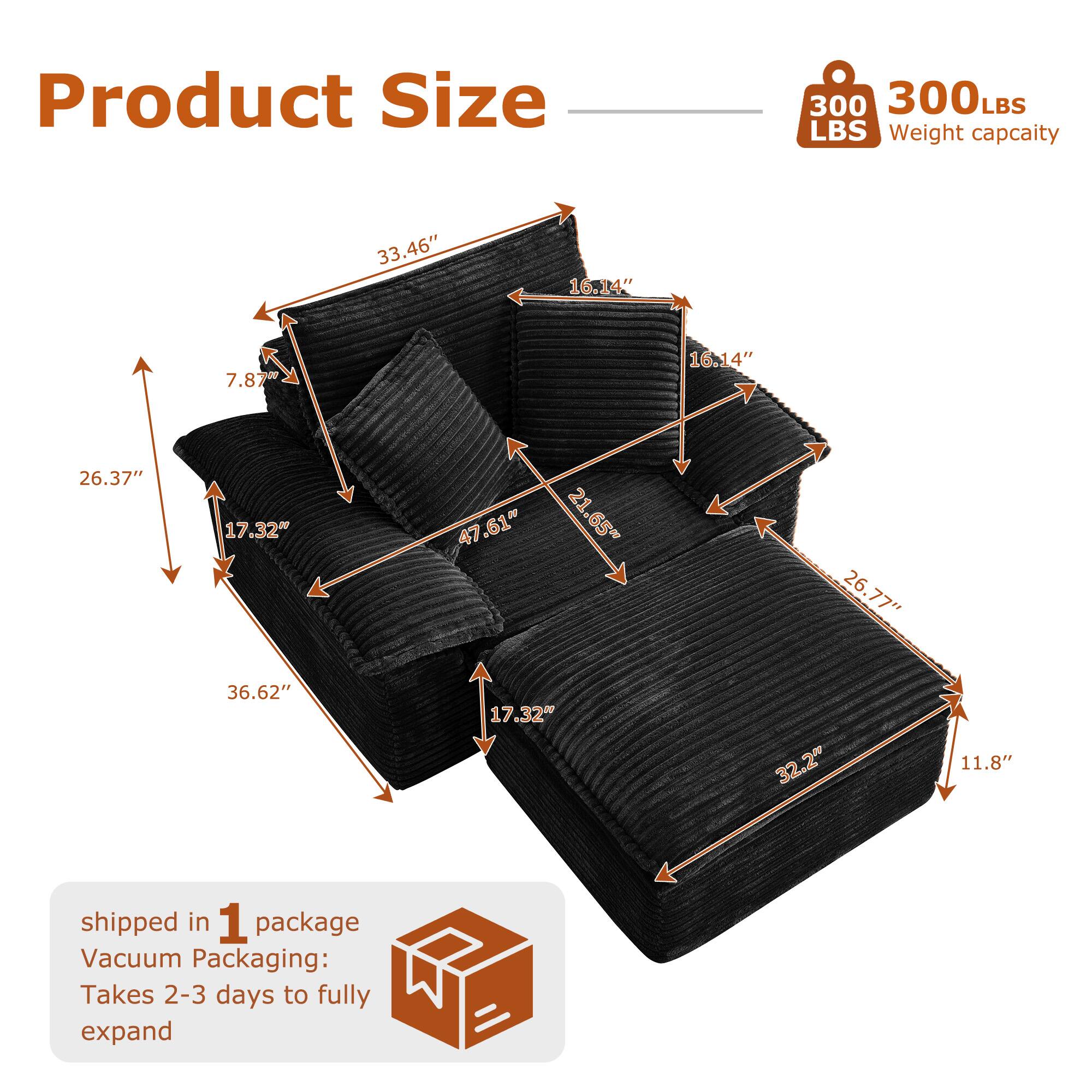Product Size

300 LBS
Weight capacity

33.46" 16.14" 7.87" 16.14" 26.37" 17.32" 47.61" 21.65" 26.77" 36.62" 17.32" 32.2" 11.8"

shipped in 1 package
Vacuum Packaging: Takes 2-3 days to fully expand