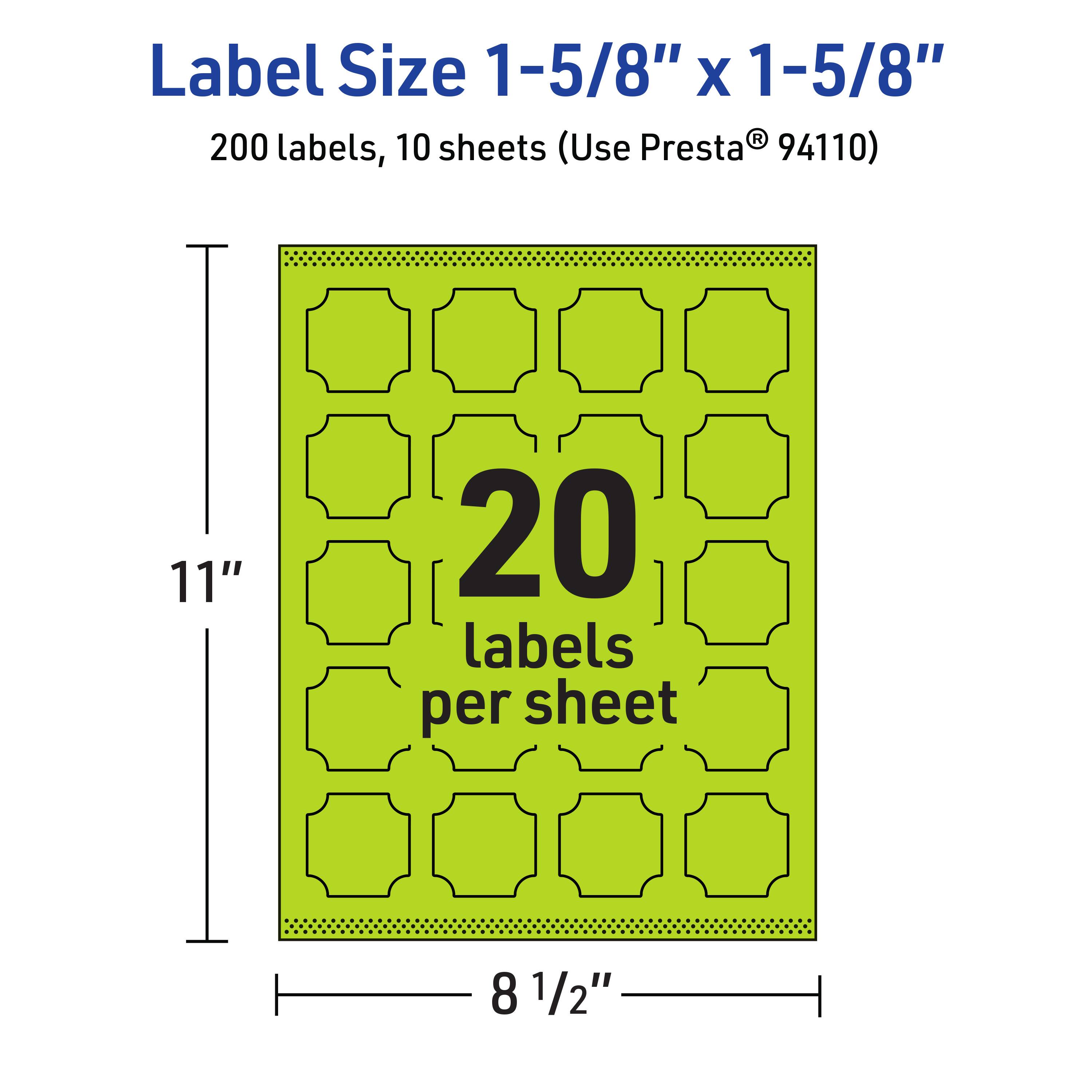 Label Size 1-5/8" x 1-5/8"  
200 labels, 10 sheets (Use Presta® 94110)  
11" x 8 1/2"  
20 labels per sheet