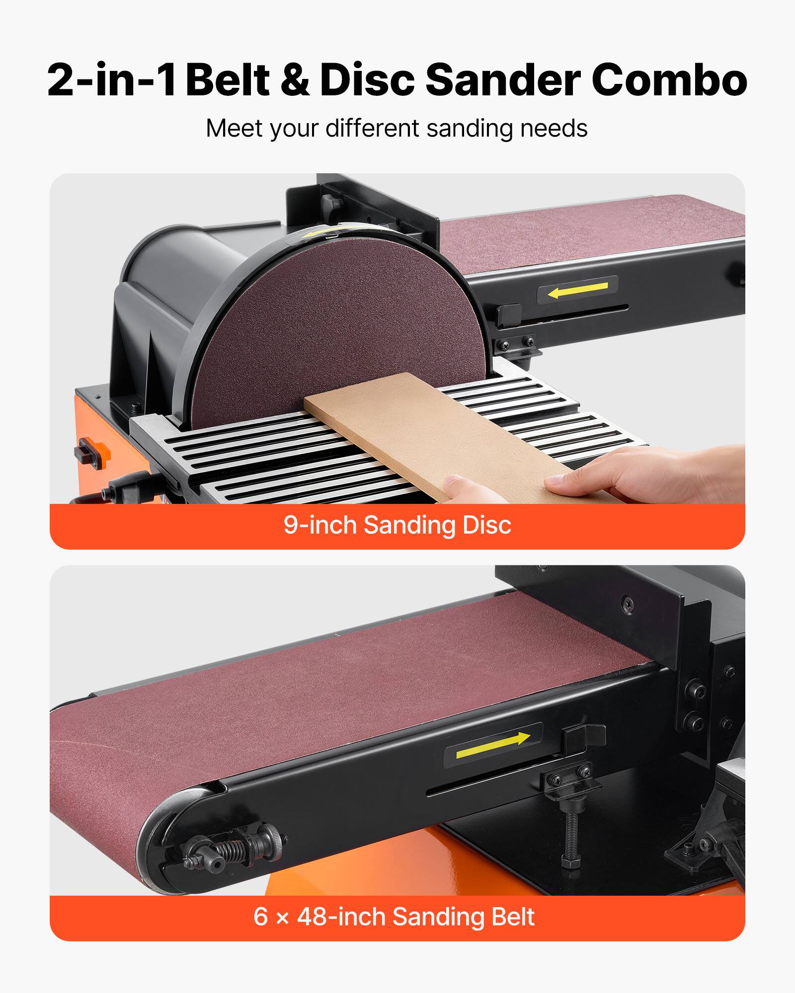 2-in-1 Belt & Disc Sander Combo  
Meet your different sanding needs  

9-inch Sanding Disc  

6 x 48-inch Sanding Belt