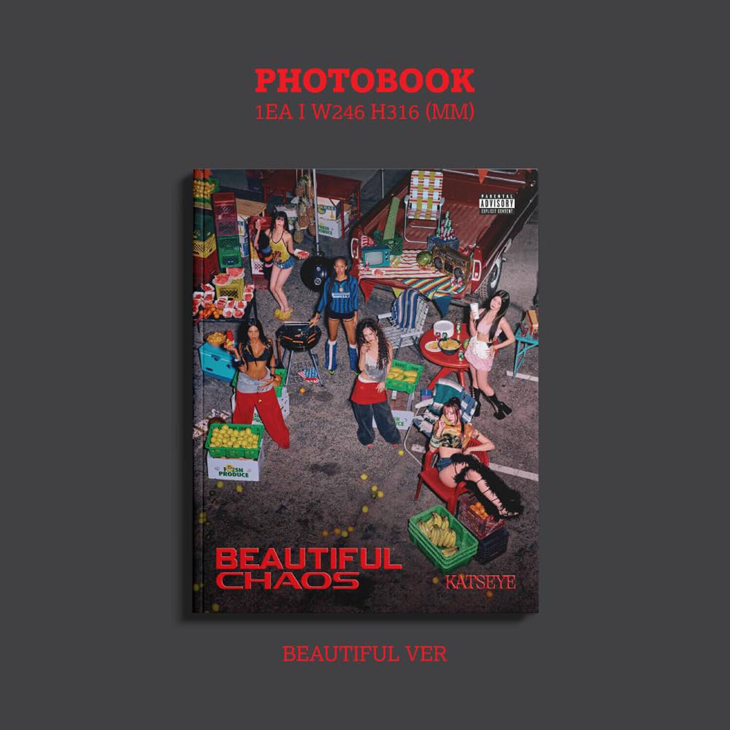 PHOTOBOOK  
1EA I W246 H316 (MM)  

BEAUTIFUL CHAOS  
KATSEYE  
BEAUTIFUL VER