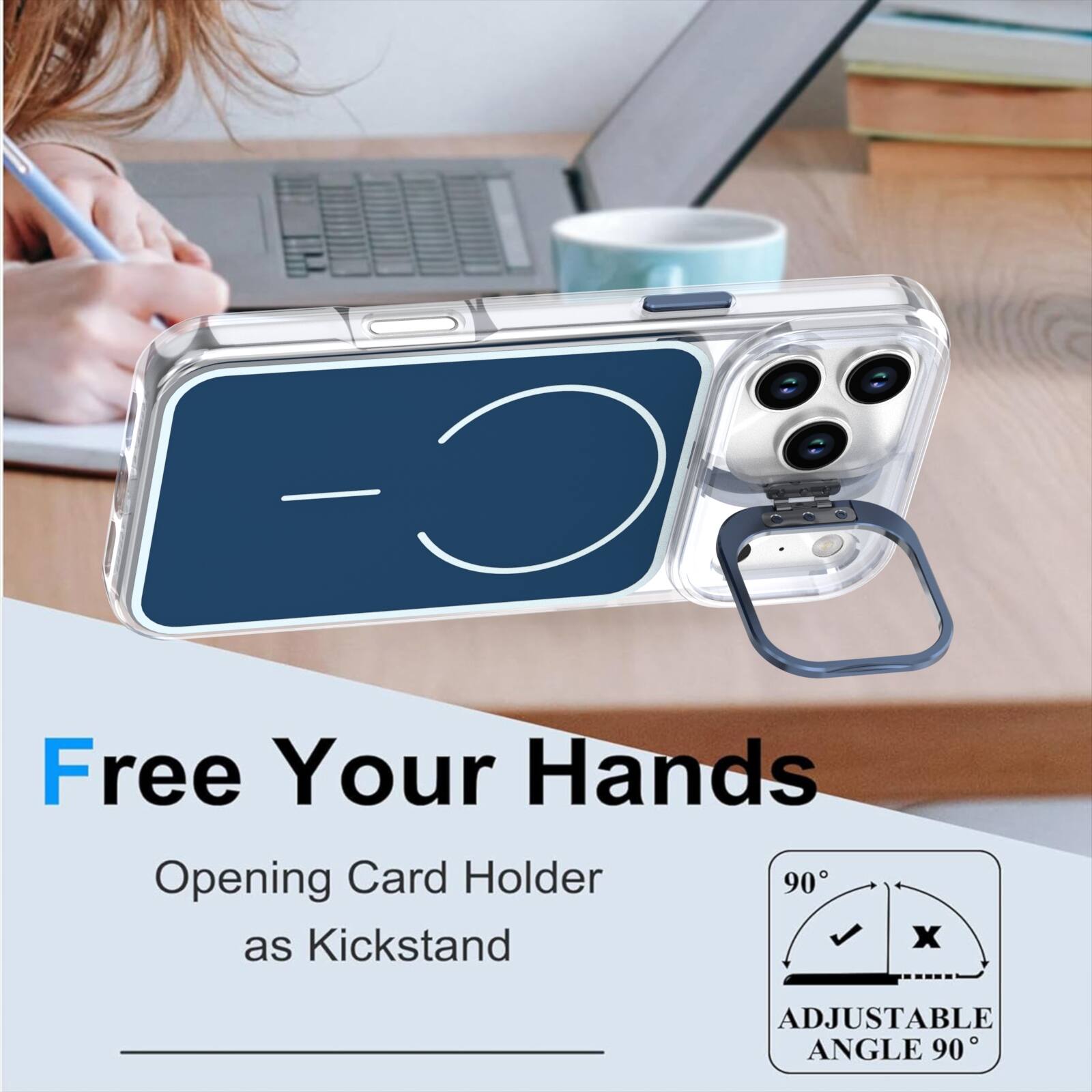 Free Your Hands  
Opening Card Holder as Kickstand  
ADJUSTABLE ANGLE 90°