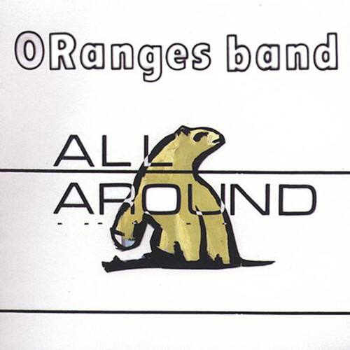 The Oranges Band - All Around   - COMPACT DISCS [CD]