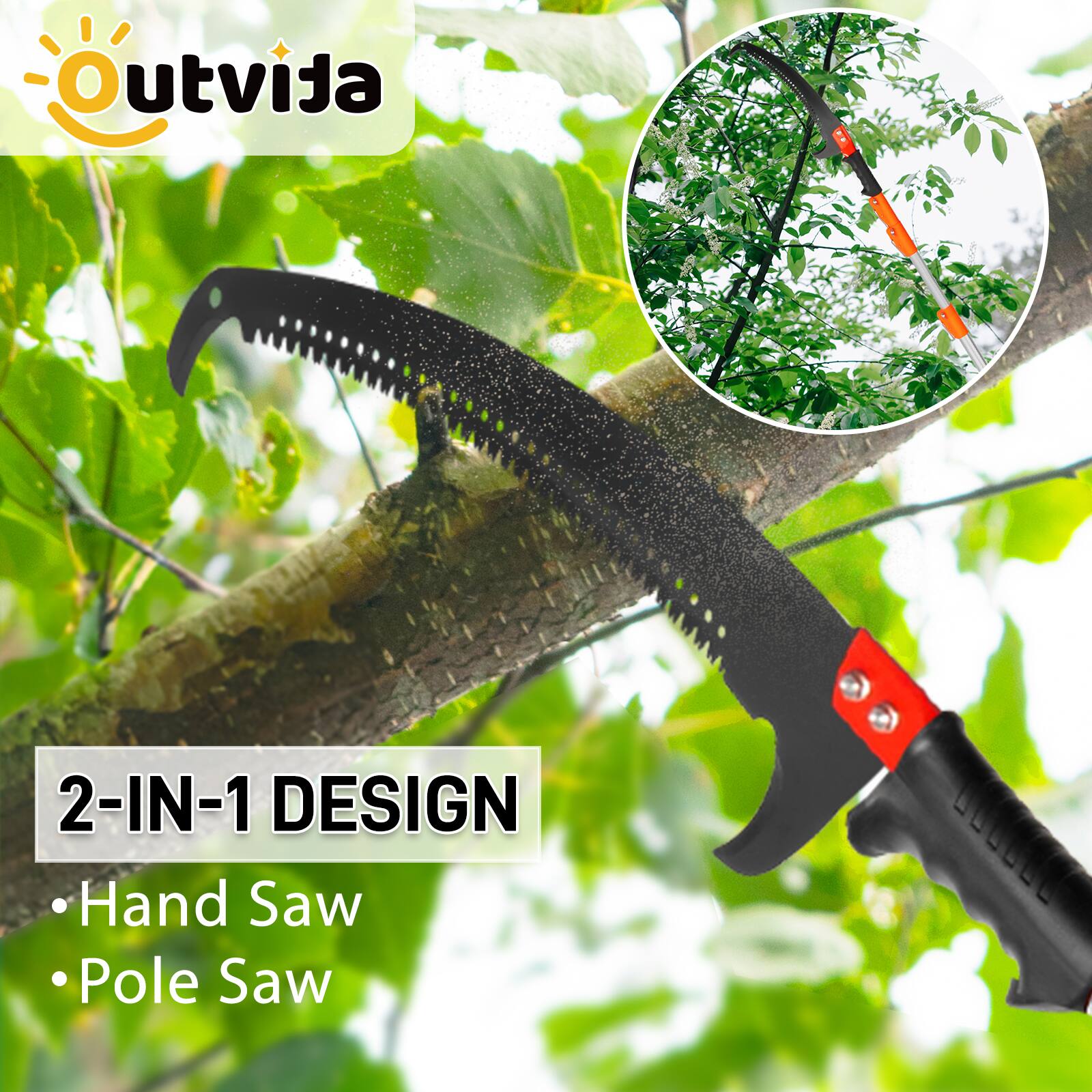 Outvida  
2-IN-1 DESIGN  
- Hand Saw  
- Pole Saw