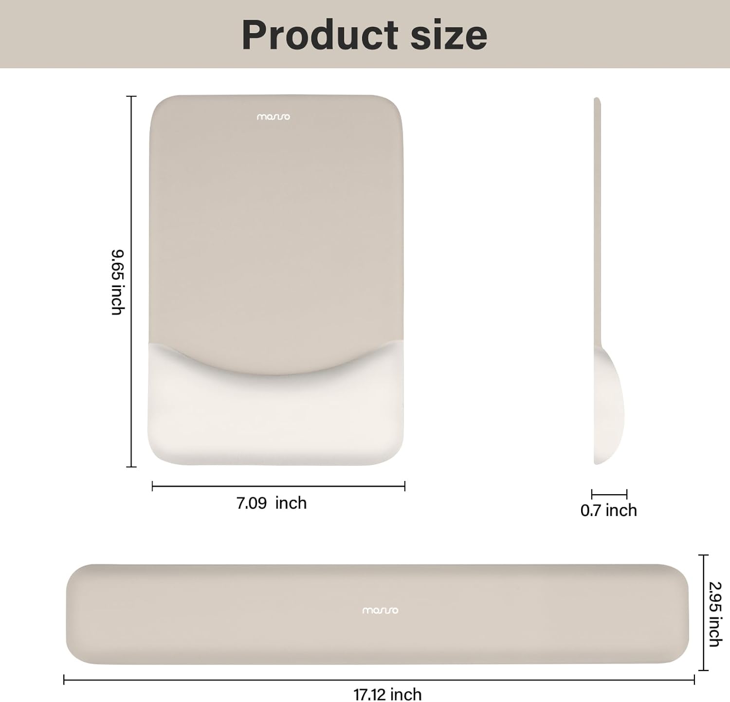 Product size:  
- 9.65 inch  
- 7.09 inch  
- 0.7 inch  
- 2.95 inch  
- 17.12 inch