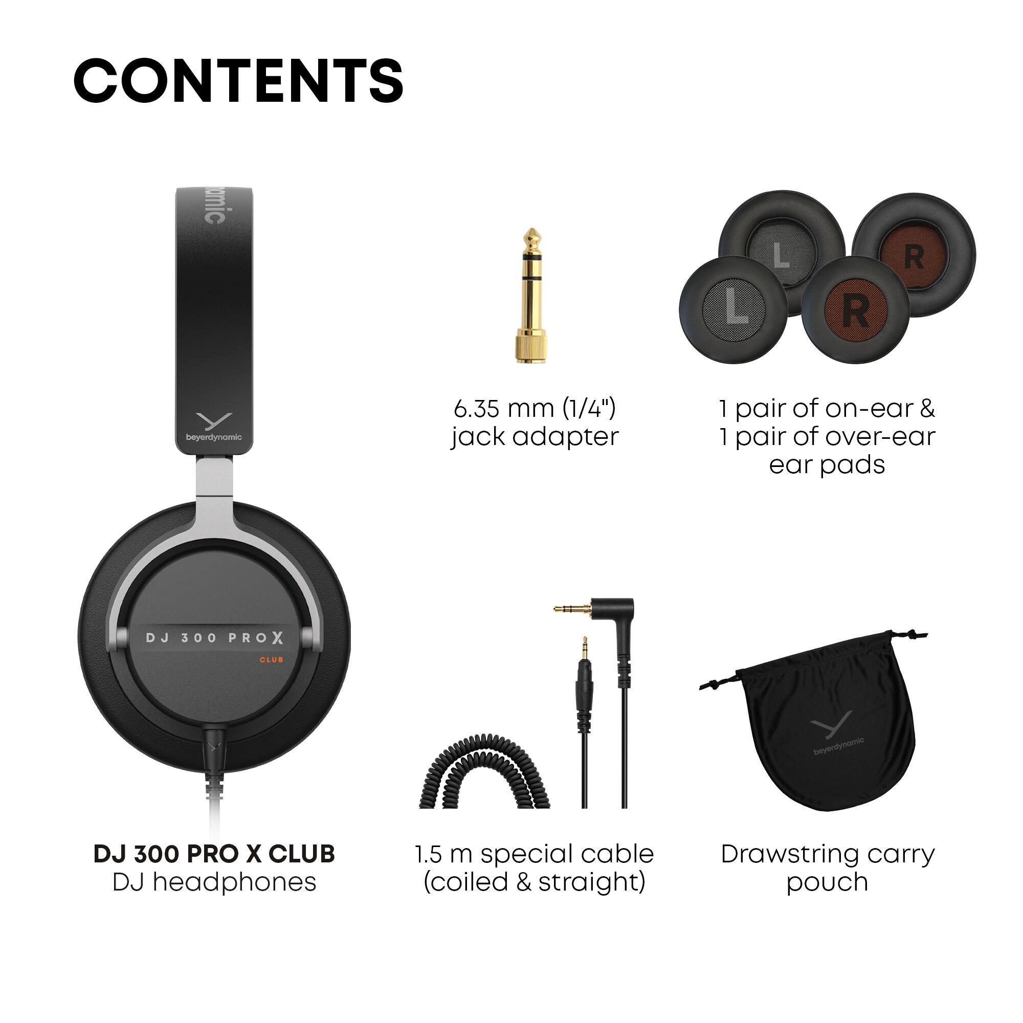 CONTENTS

- 6.35 mm (1/4") jack adapter
- 1 pair of on-ear & 1 pair of over-ear ear pads
- DJ 300 PRO X CLUB DJ headphones
- 1.5 m special cable (coiled & straight)
- Drawstring carry pouch