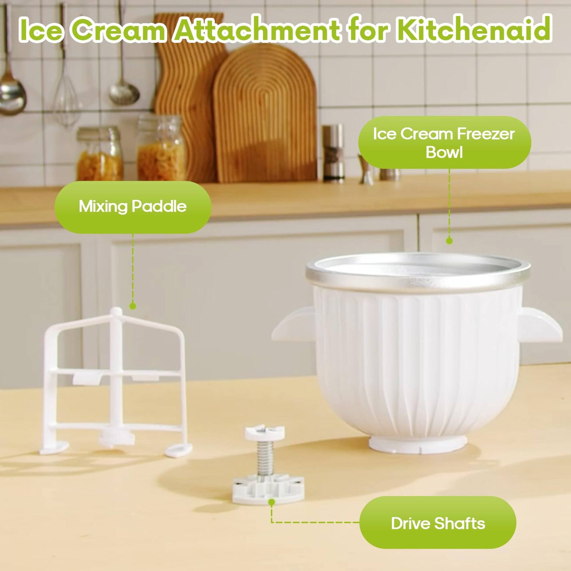 Ice Cream Attachment for Kitchenaid

- Mixing Paddle
- Ice Cream Freezer Bowl
- Drive Shafts
