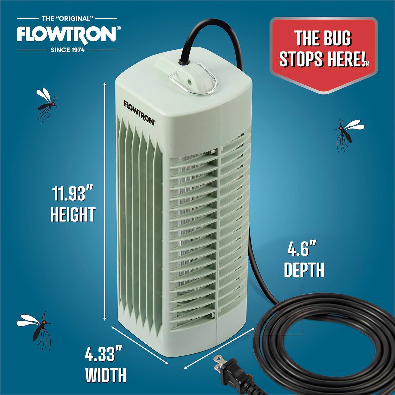 The "Original" Flowtron Since 1974  
The Bug Stops Here!  
Flowtron  
11.93" Height  
4.6" Depth  
4.33" Width