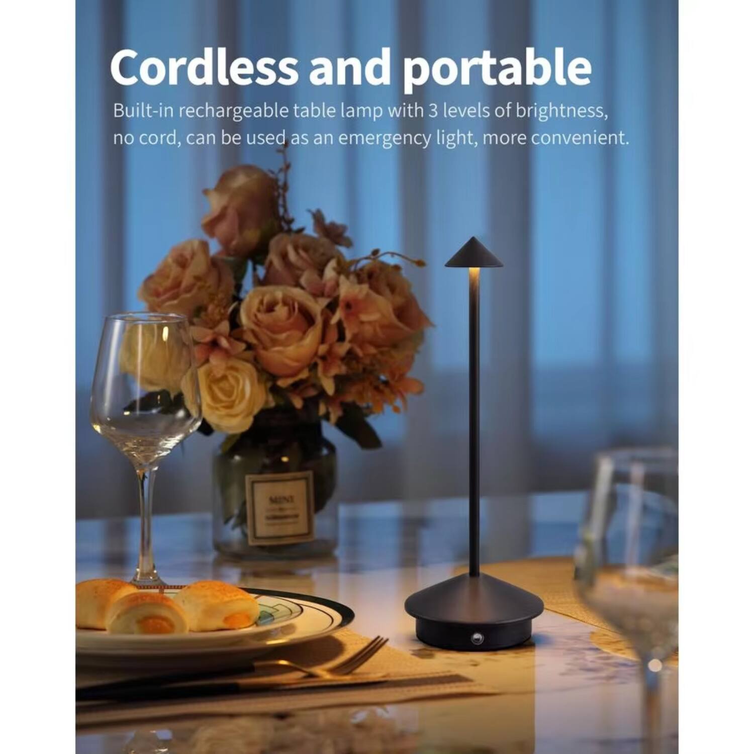 Cordless and portable  
Built-in rechargeable table lamp with 3 levels of brightness, no cord, can be used as an emergency light, more convenient.