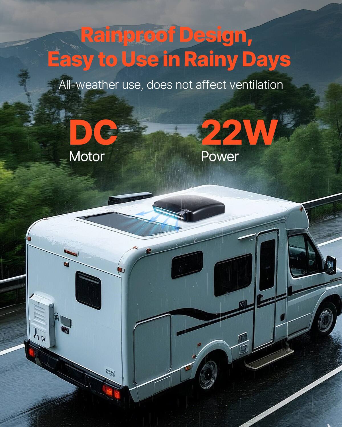 Rainproof Design, Easy to Use in Rainy Days  
All-weather use, does not affect ventilation  
DC Motor 22W Power