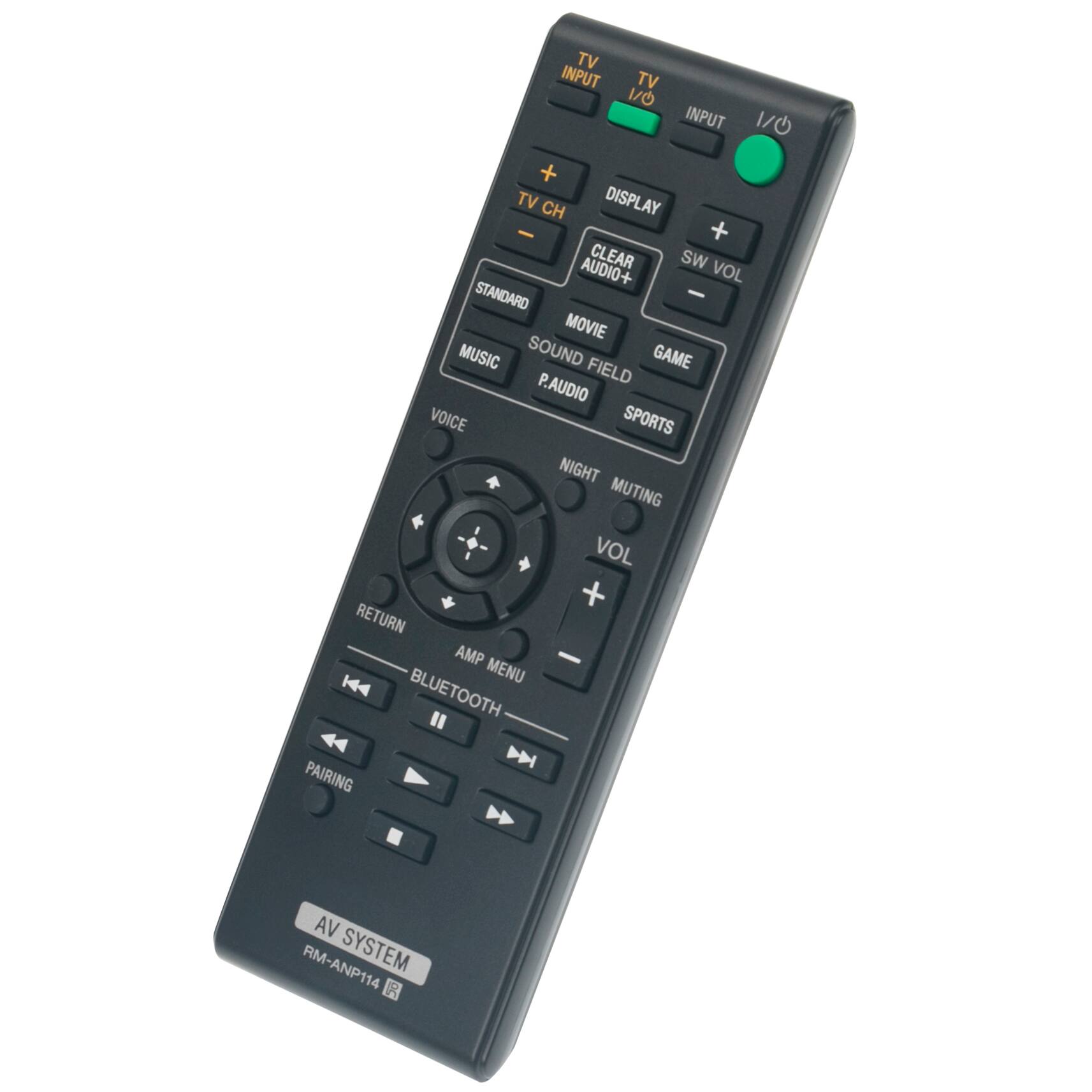 TV INPUT TV 1/0 INPUT 1/0 + TV CH DISPLAY - + CLEAR SW AUDIO+ VOL STANDARD - MOVIE SOUND FIELD P.AUDIO GAME SPORTS NIGHT MUTING VOL + RETURN AMP MENU BLUETOOTH " D PAIRING AV RM-ANP114 SYSTEM