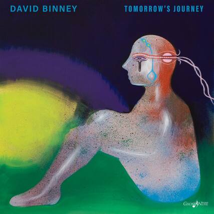 DAVID BINNEY
TOMORROW'S JOURNEY
GHOST NOTE