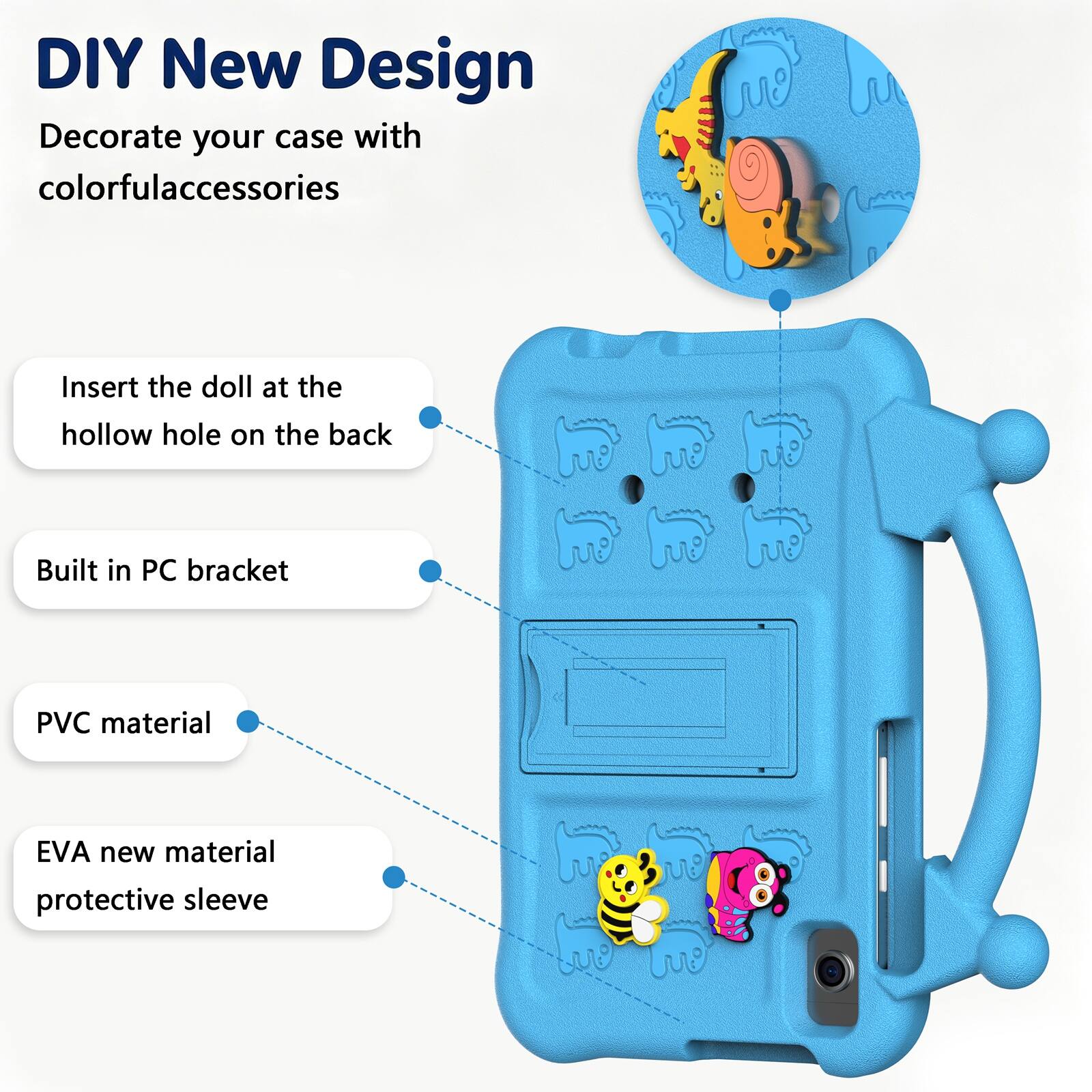 DIY New Design  
Decorate your case with colorful accessories  
Insert the doll at the hollow hole on the back  
Built in PC bracket  
PVC material  
EVA new material protective sleeve