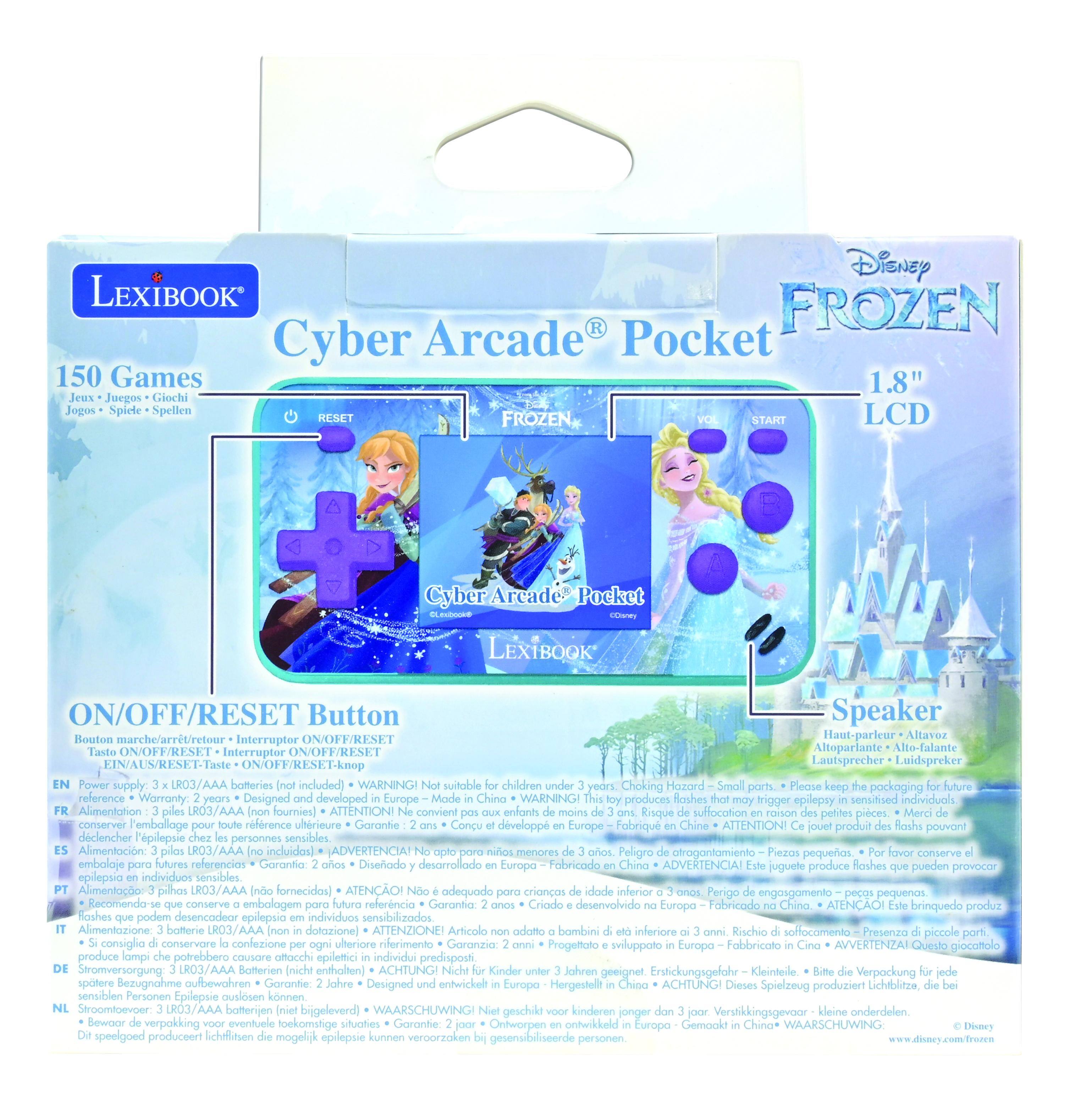 Disney LEXIBOOK FROZEN Cyber Arcade Pocket 150 Games 1.8" Spellen LCD FROZEN Cyber Arcade Pocket LEXIBOOK ON/OFF/RESET Button Speaker ON/OFF/RESET Haut-parleur Altavoz marche/arret/retour Interruptor ON/OFF/RESET Altoparante Alto-falante Interruptor EINAUSRESET-Tas ON/OFF/RESET-knop Lautsprecher Luidspreker supply LRO3/AAA batteries included) WARNING suitable children Choking Hazard packaging reference Warranty Designed developed Europe WARNING produces trigger epilepsy sensitive individuals Alimentation LRO3/AAA lournies] ATTENTION Risque suffocation pieces emballage reference Garantie dvelopp Europe Fabriqu ATTENTION produit pouvon! dclencher rpilepsie personnes sensibles Alimentocin: LRO3/AAA incluidas) ADVERTENCIA! Peligro otrogantamiento roheupeq embolaje referencias Garantia: Diseado desairrollado Europo Fobricado ADVERTENCIA juguele produce pueden provocar epilepsia individuos sensibles. Alimentao LRO3/AAA fornec