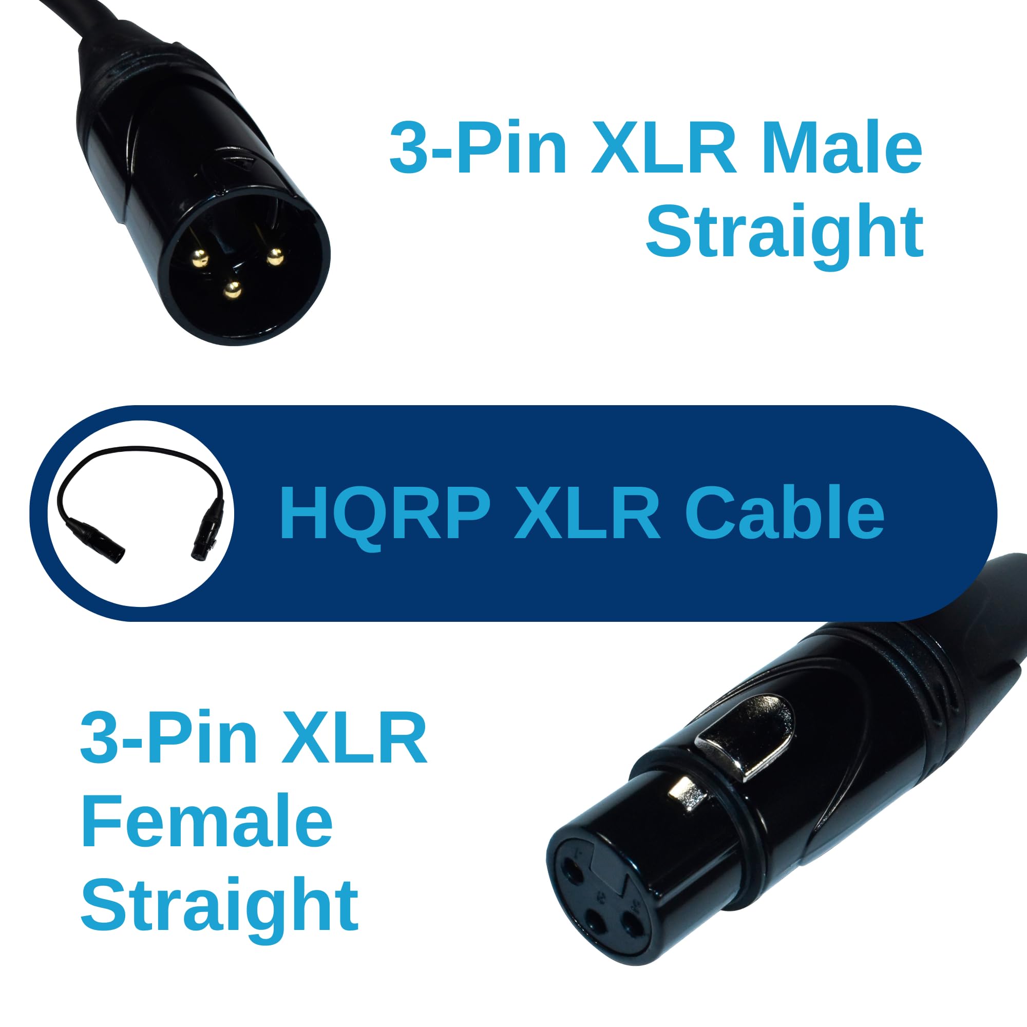 3-Pin XLR Male Straight  
HQRP XLR Cable  
3-Pin XLR Female Straight
