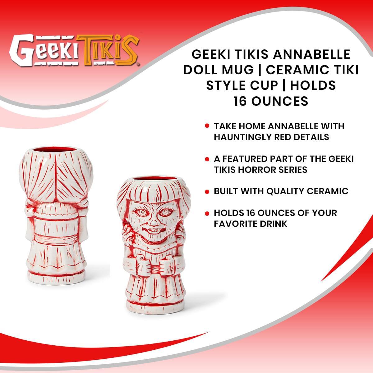 Geeki Tikis Annabelle Doll Mug | Ceramic Tiki Style Cup | Holds 16 Ounces

- Take home Annabelle with hauntingly red details
- A featured part of the Geeki Tikis Horror Series
- Built with quality ceramic
- Holds 16 ounces of your favorite drink