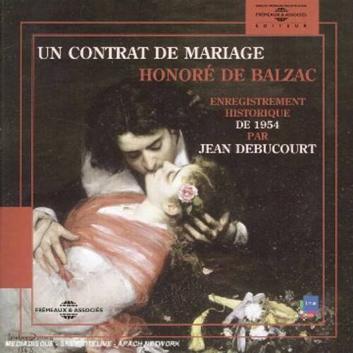 UN CONTRAT DE MARIAGE  
HONORÉ DE BALZAC  
ENREGISTREMENT HISTORIQUE DE 1954  
PAR JEAN DEBUCCOURT  

FICHEAUX & ASSOCIÉS  
MEDIAIS OUIE SNEF TELIVE APACH NEDVORK 116%