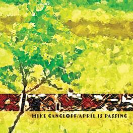 Mike Gangloff - April Is Passing - VINYL LP