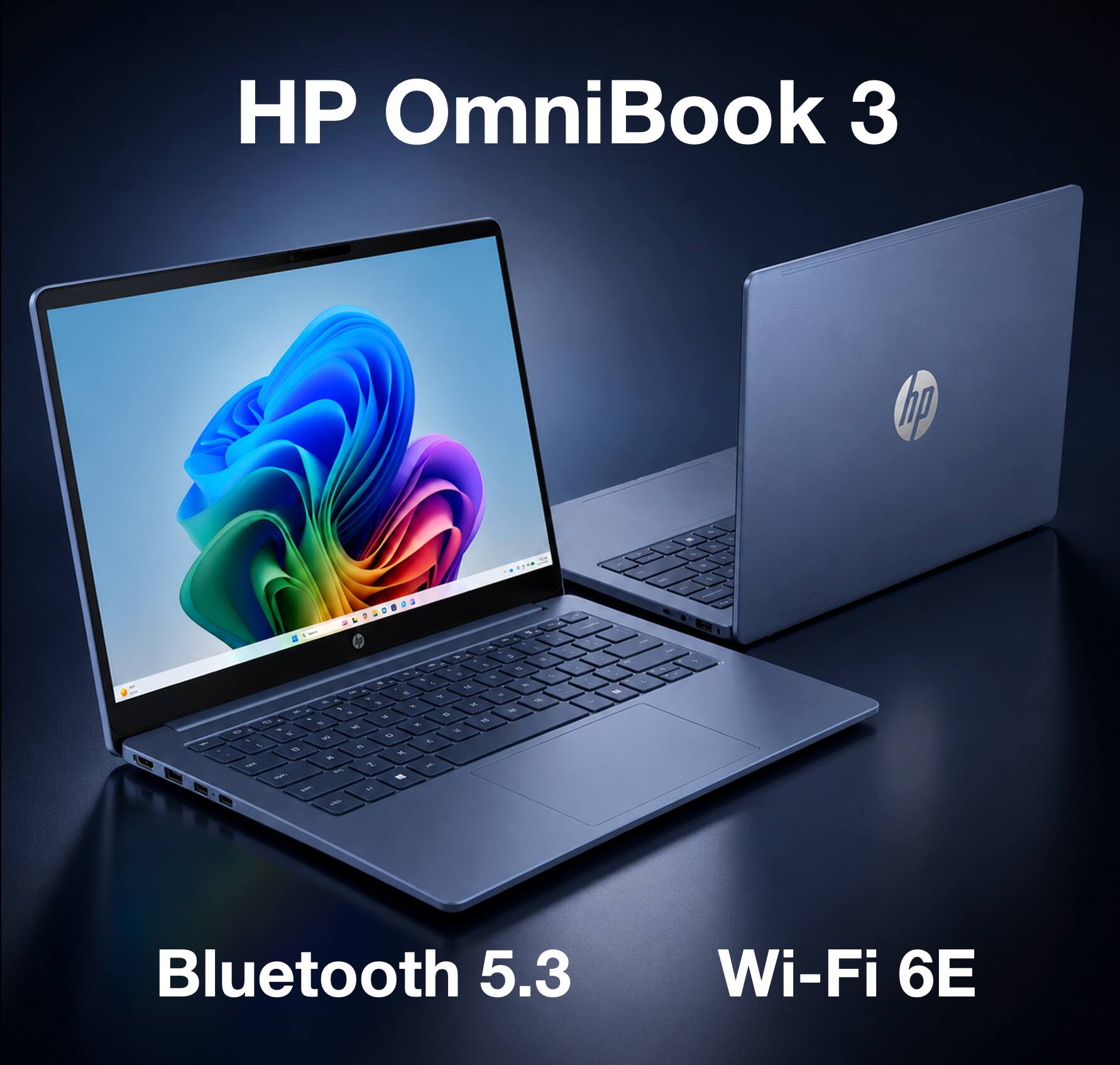 HP OmniBook 3

Bluetooth 5.3
Wi-Fi 6E