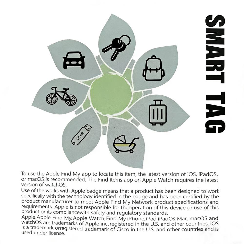 To use the Apple Find My app to locate this item, the latest version of iOS, iPadOS, or macOS is recommended. The Find Items app on Apple Watch requires the latest version of watchOS.

Use of the "Works with Apple" badge means that a product has been designed to work specifically with the technology identified in the badge and has been certified by the product manufacturer to meet Apple Find My Network product specifications and requirements. Apple is not responsible for the operation of this device or use of this product or its compliance with safety and regulatory standards.

Apple, Apple Find My, Apple Watch, Find My, iPhone, iPad, iPadOS, Mac, macOS, and watchOS are trademarks of Apple Inc. in the U.S. and other countries. iOS is a trademark or registered trademark of Cisco in the U.S. and other countries used under license.