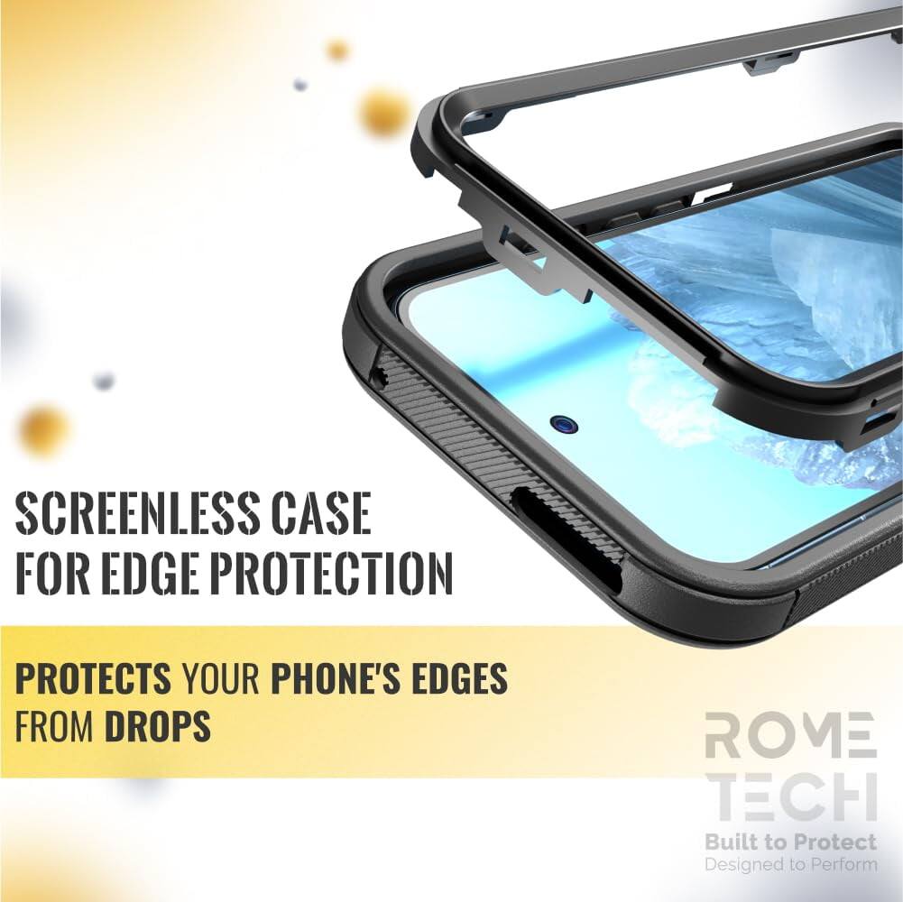 SCREENLESS CASE FOR EDGE PROTECTION  
PROTECTS YOUR PHONE'S EDGES FROM DROPS  

ROME TECH  
Built to Protect  
Designed to Perform