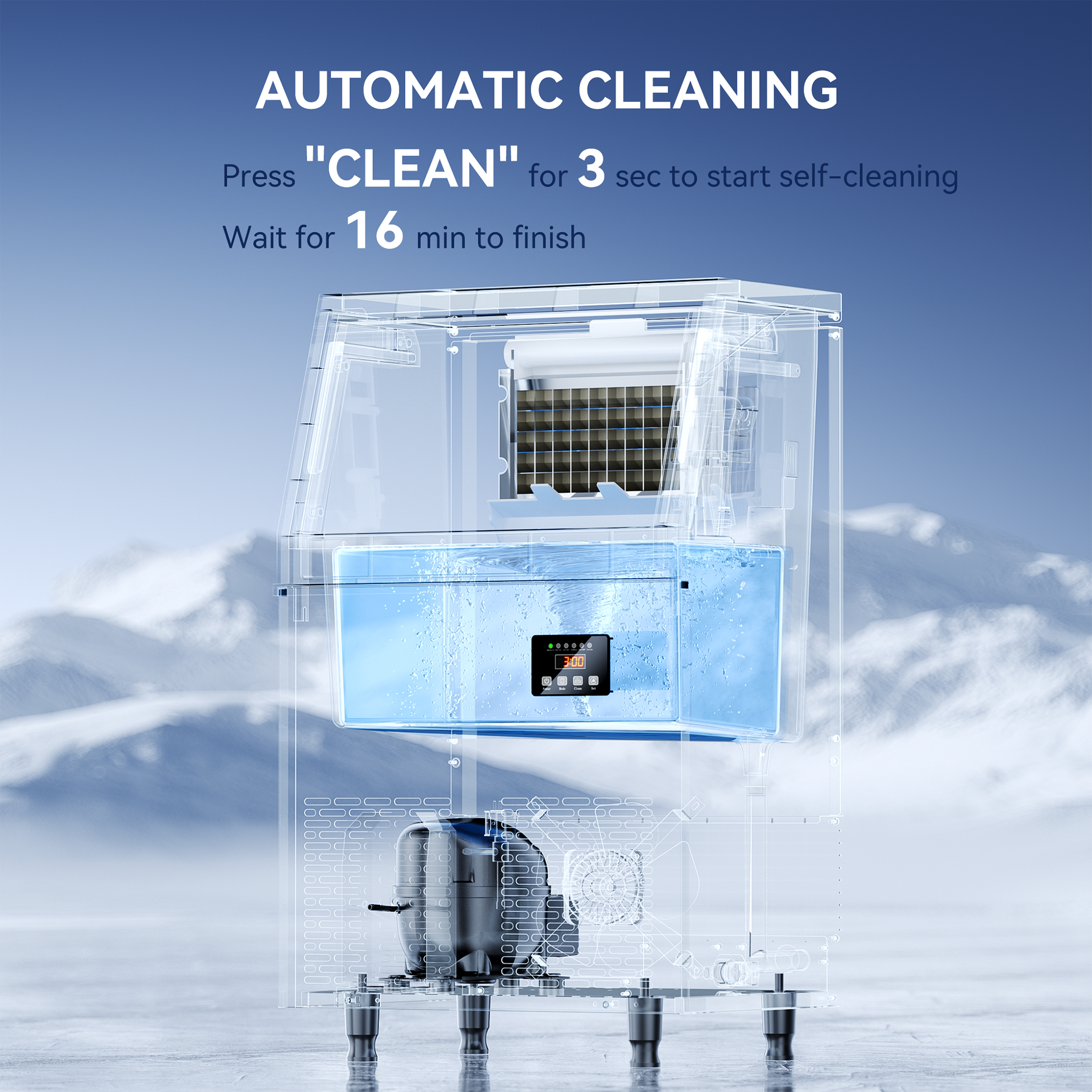 AUTOMATIC CLEANING

Press "CLEAN" for 3 sec to start self-cleaning

Wait for 16 min to finish