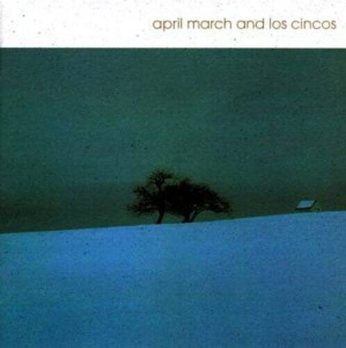april march and los cinco