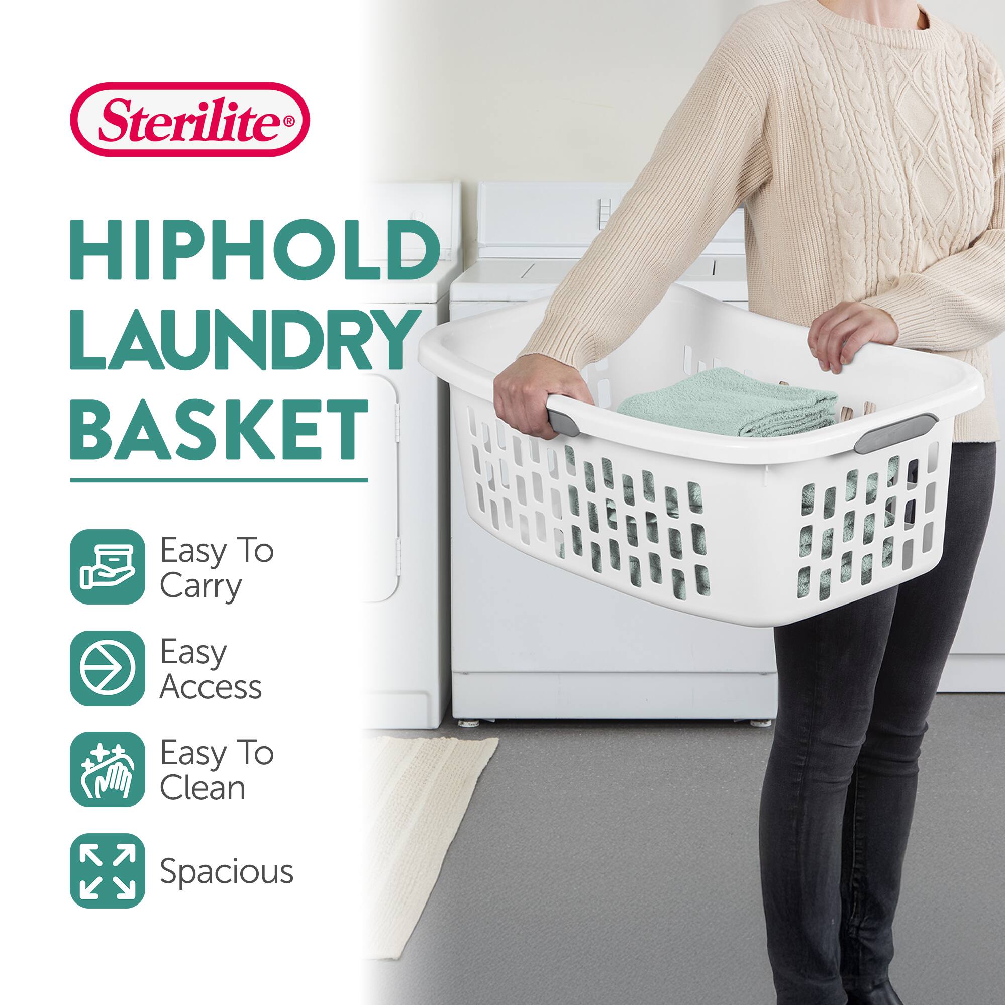 Sterilite HIPHOLD LAUNDRY BASKET  
Easy To Carry  
Easy Access  
Easy To Clean  
Spacious