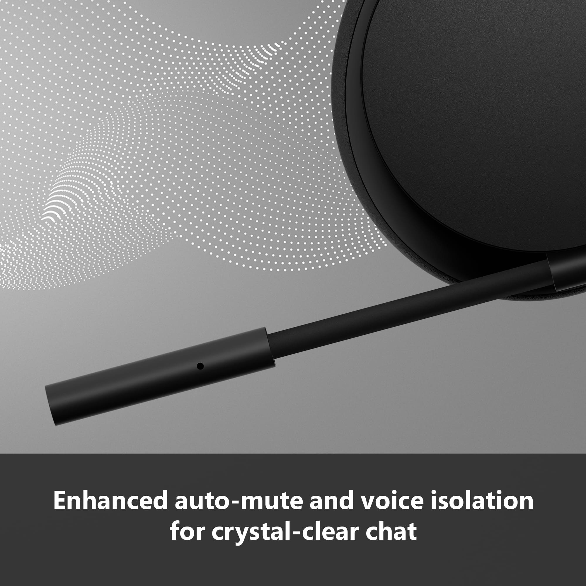 Enhanced auto-mute and voice isolation for crystal-clear chat.
