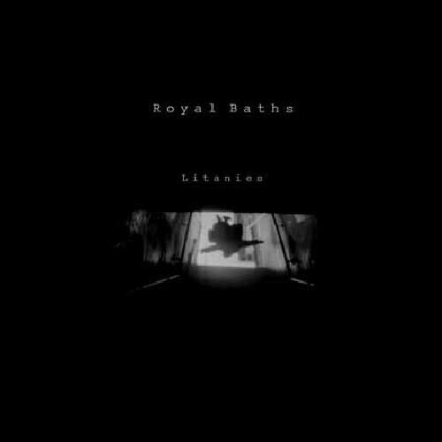 Royal Baths - Litanies   - COMPACT DISCS [CD] price history on PriceWatchPro