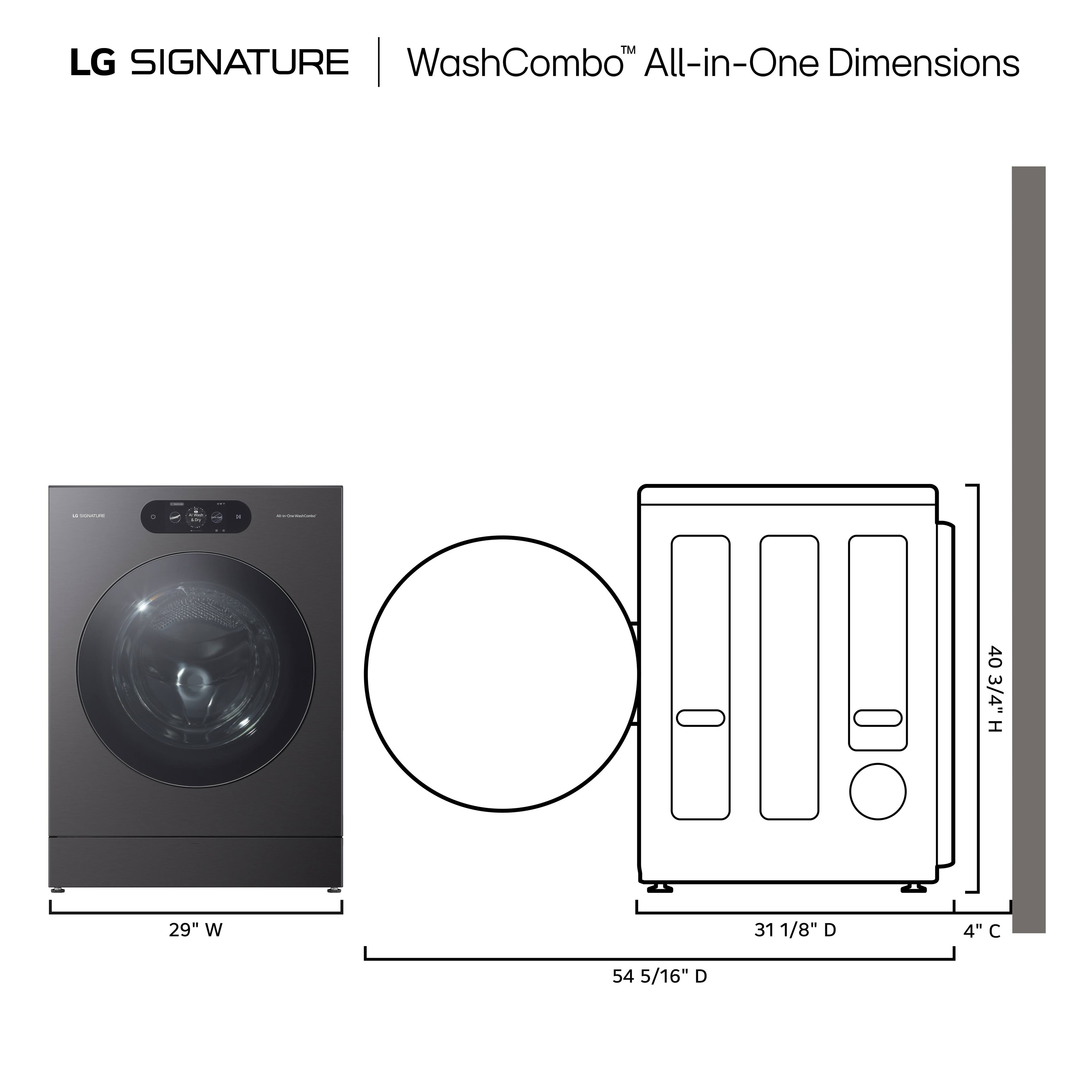 LG SIGNATURE | WashCombo™ All-in-One Dimensions

- Height: 40 3/4" H
- Width: 29" W
- Depth: 54 5/16" D
- Clearance: 4" C

Front View:
- Depth: 31 1/8" D