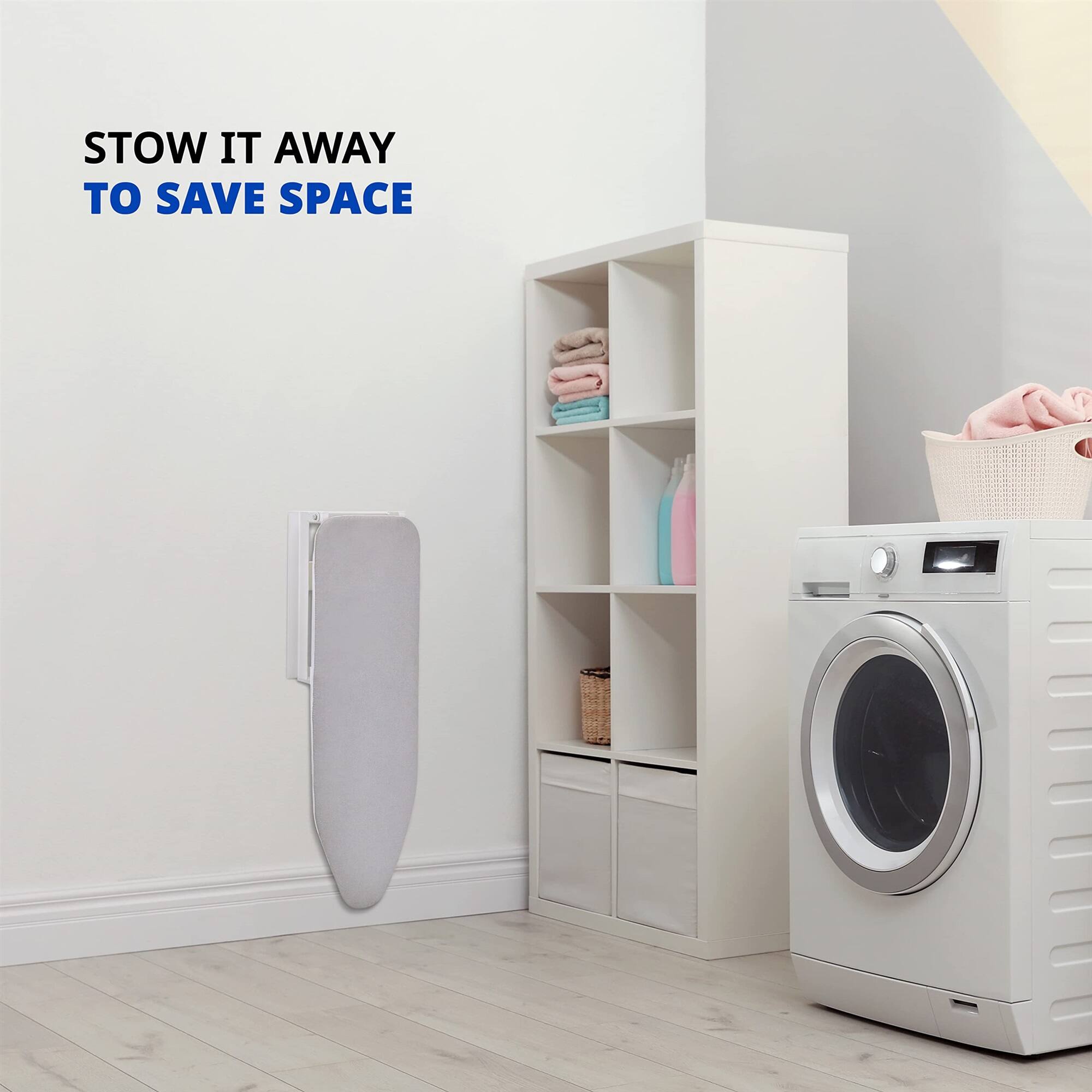 STOW IT AWAY
TO SAVE SPACE