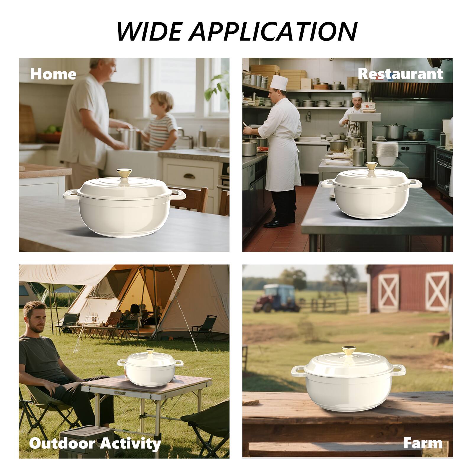 WIDE APPLICATION

Home  
Restaurant  
Outdoor Activity  
Farm