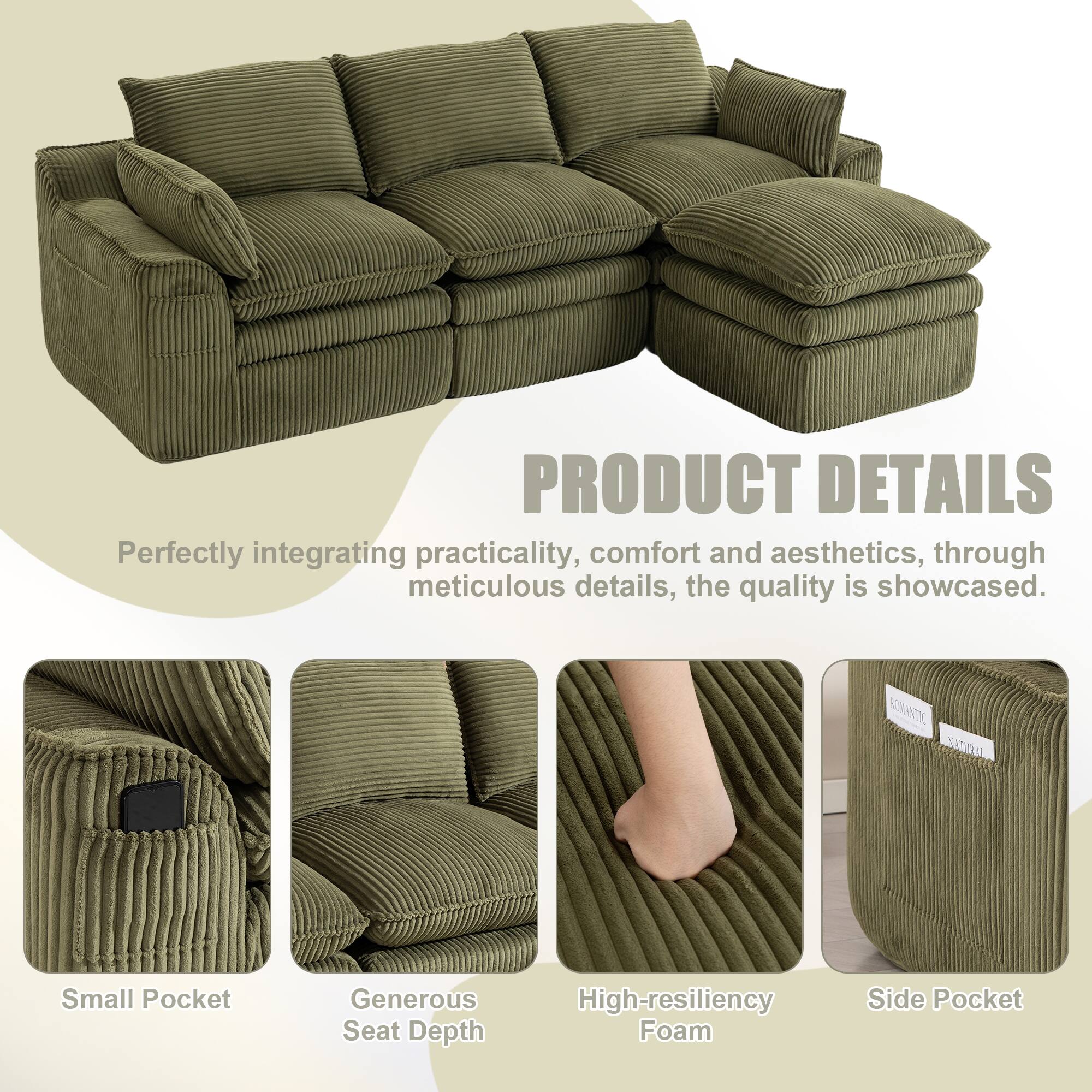 PRODUCT DETAILS

Perfectly integrating practicality, comfort and aesthetics, through meticulous details, the quality is showcased.

- Small Pocket
- Generous Seat Depth
- High-resiliency Foam
- Side Pocket