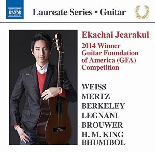 Laureate Series • Guitar

Ekachai Jearakul  
2014 Winner  
Guitar Foundation of America (GFA) Competition

WEISS  
MERTZ  
BERKELEY  
LEGNANI  
BROUWER  
H. M. KING  
BHUMIBOL