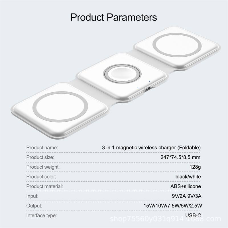 Product Parameters

Product name: 3 in 1 magnetic wireless charger (Foldable)

Product size: 247*74.5*8.5 mm

Product weight: 128g

Product color: black/white

Product material: ABS+silicone

Input: 9V/2A 9V/3A

Output: 15W/10W/7.5W/5W/2.5W

Interface type: USB-C