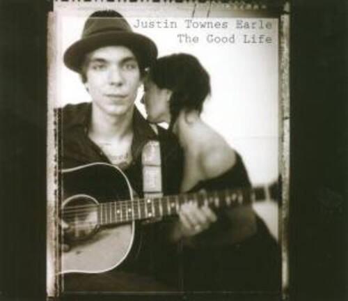 Justin Townes Earle  
The Good Life