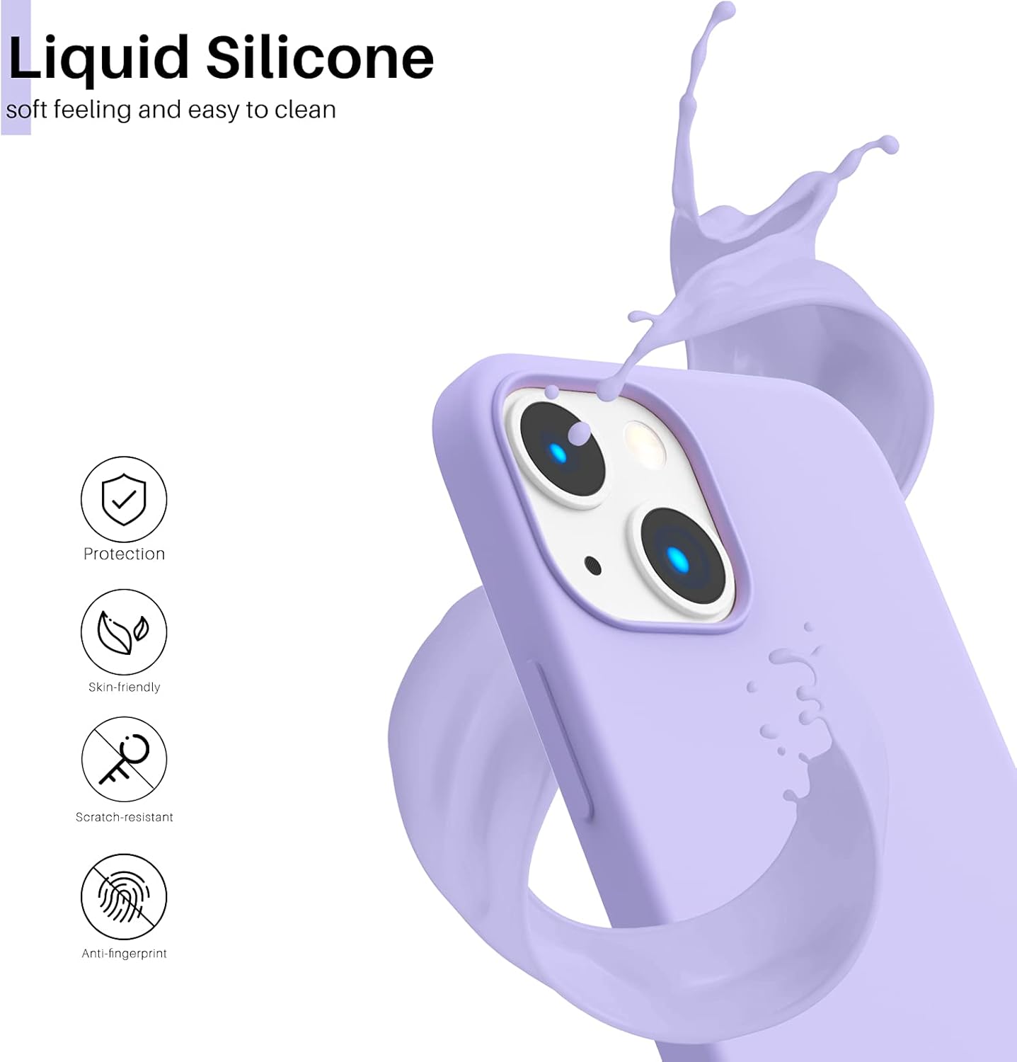Liquid Silicone soft feeling and easy to clean
Protection
Skin-friendly
Scratch-resistant
Anti-fingerprint