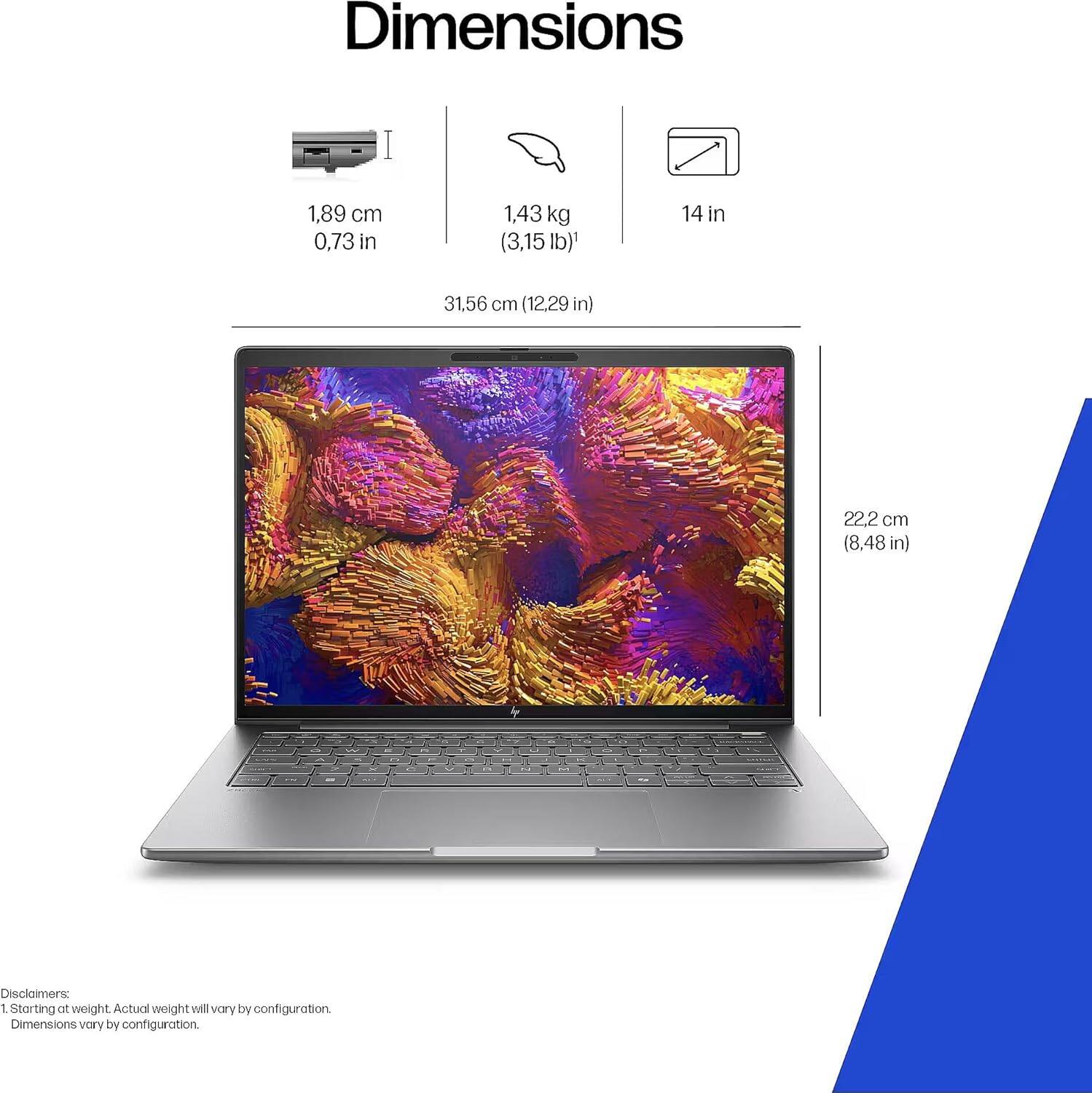 Dimensions:
- 1.89 cm (0.73 in)
- 1.43 kg (3.15 lb)
- 14 in (35.56 cm)
- 31.56 cm (12.29 in)
- 22.2 cm (8.48 in)

Disclaimers:
1. Starting at weight. Actual weight will vary by configuration.
2. Dimensions vary by configuration.