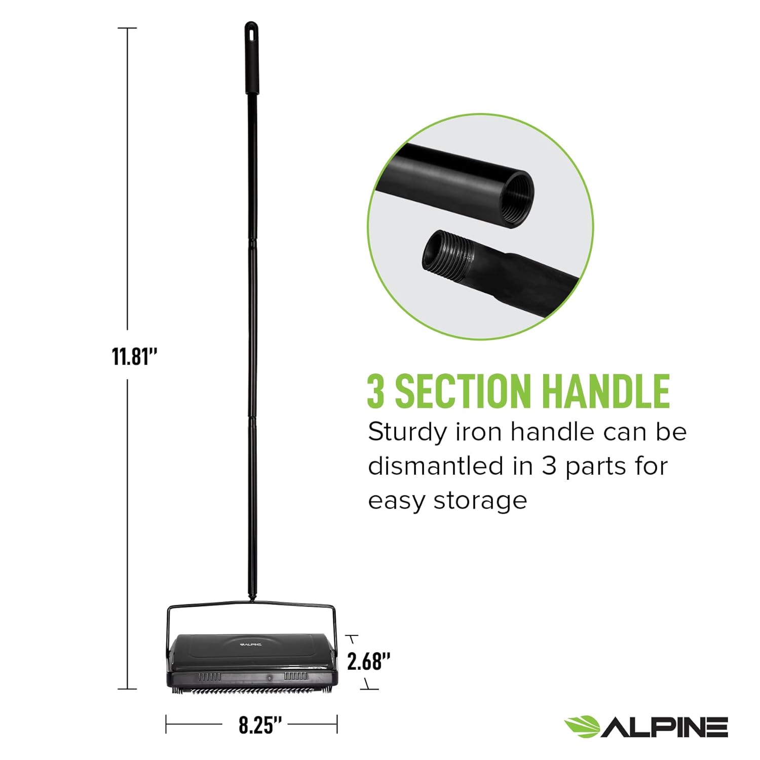 11.81" 3 SECTION HANDLE Sturdy iron handle can be dismantled in 3 parts for easy storage 2.68" 8.25" ALPINE