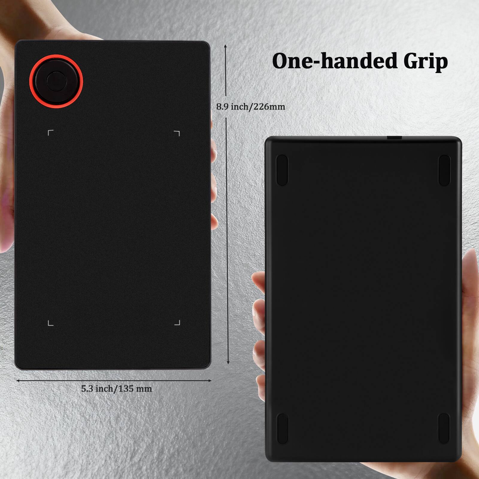 One-handed Grip  
8.9 inch/226mm  
5.3 inch/135 mm