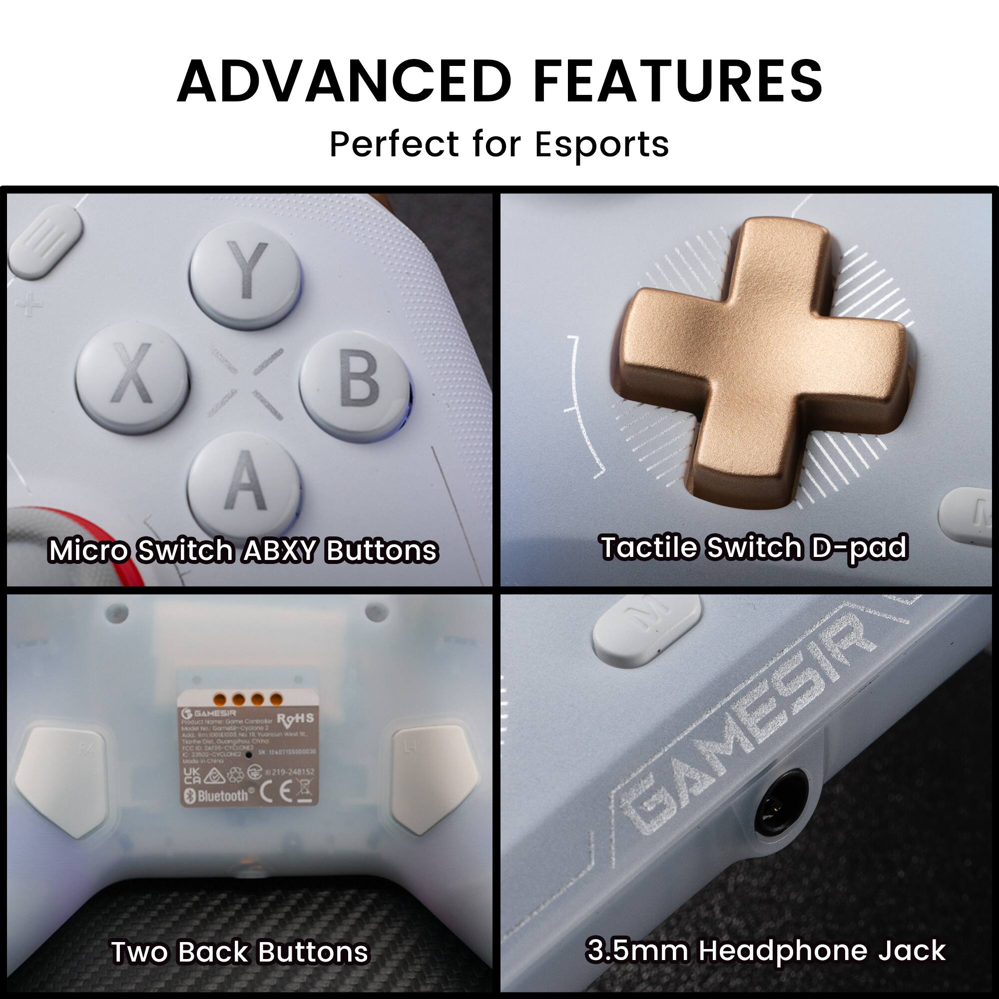Advanced Features Perfect for Esports:

* Micro Switch AB Buttons
* Tactile Switch D-pad
* Two Back Buttons
* 3.5mm Headphone Jack