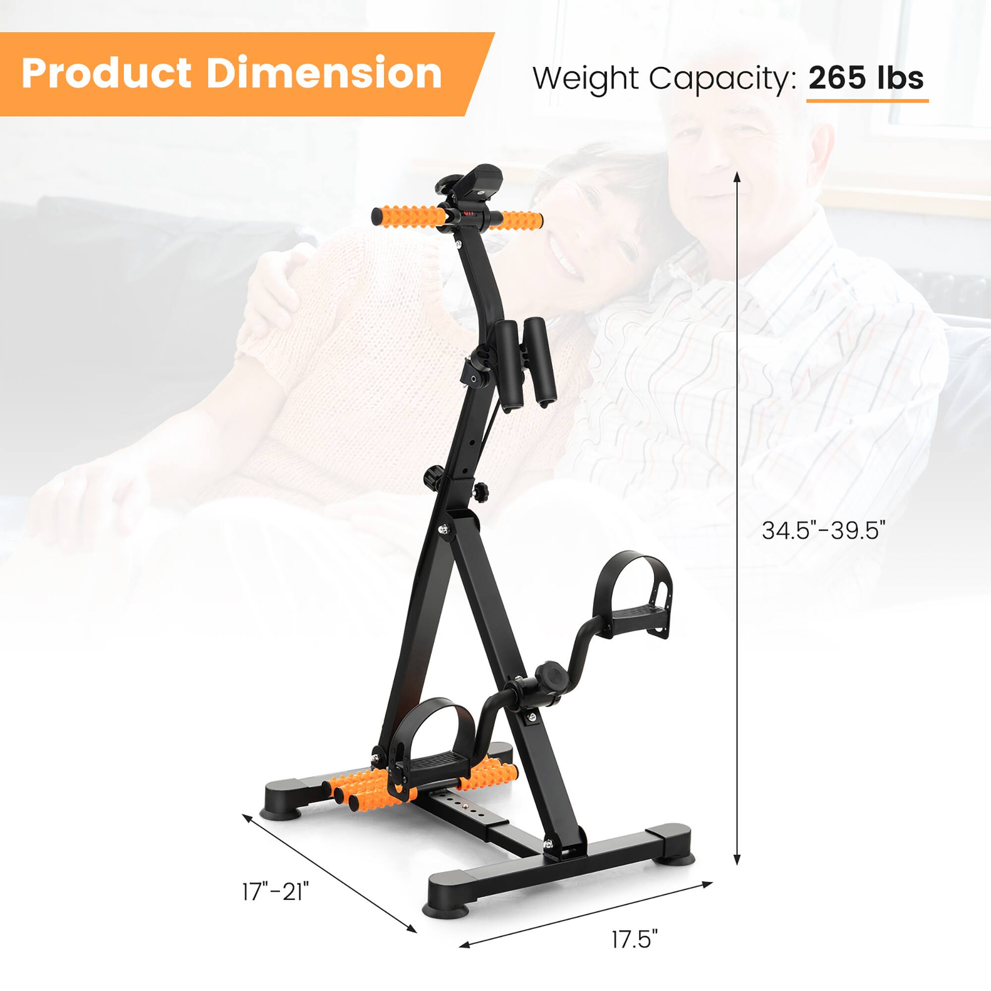 Product Dimension Weight Capacity: 265 lbs 34.5"-39.5" 17"-21" 17.5"