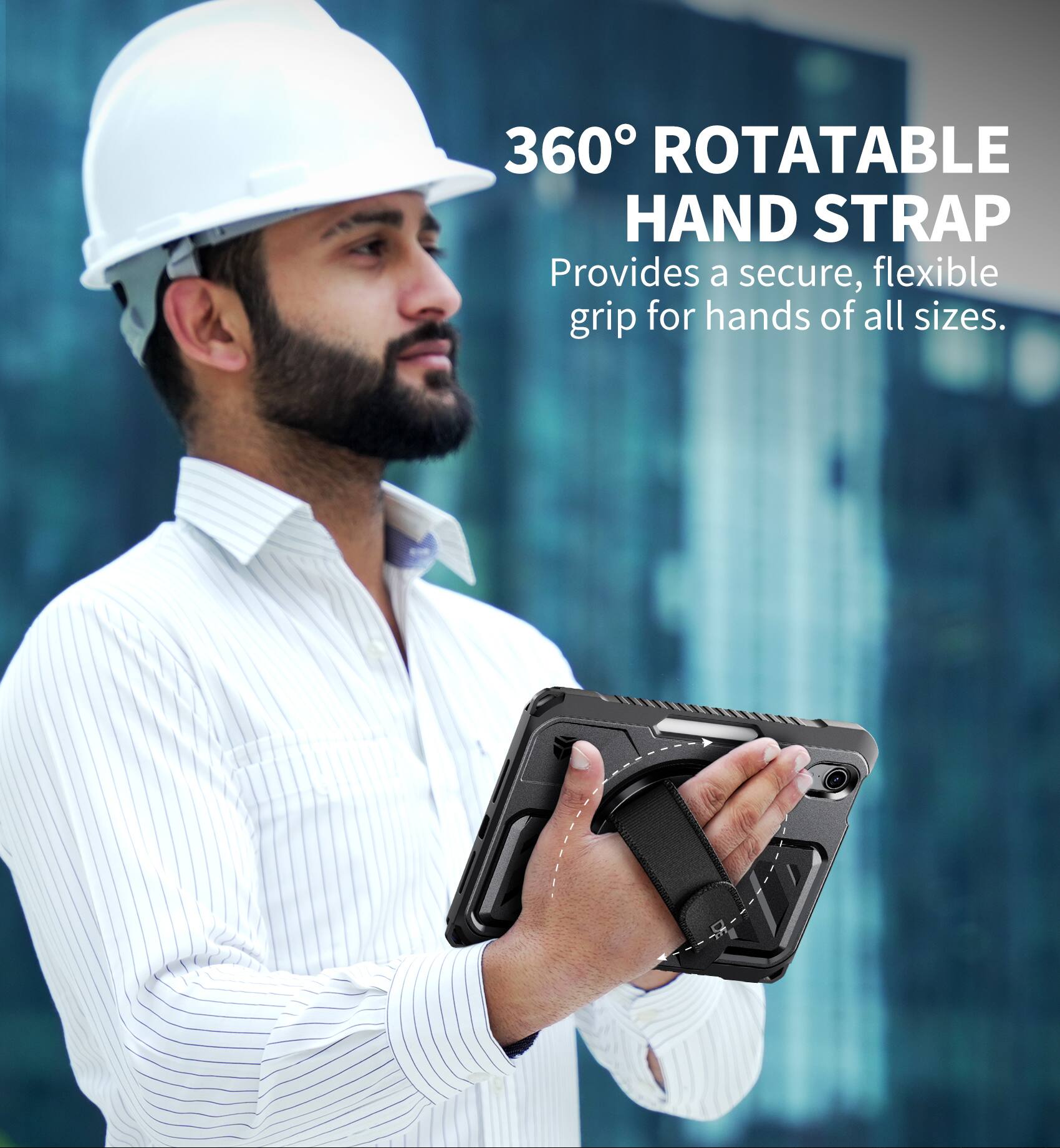 360° ROTATABLE HAND STRAP  
Provides a secure, flexible grip for hands of all sizes.